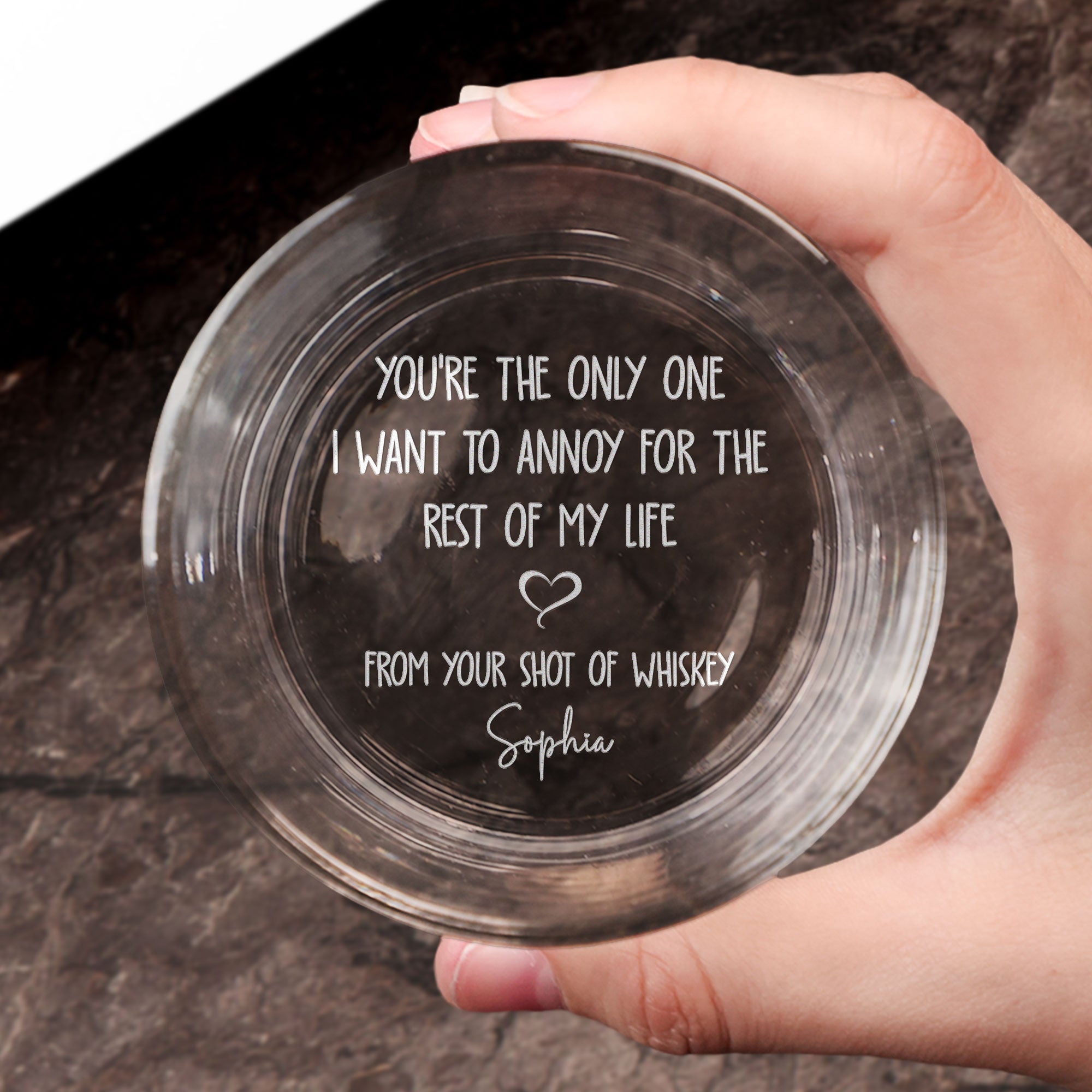 You're The Only One I Want To Annoy - Personalized Engraved Whiskey Glass