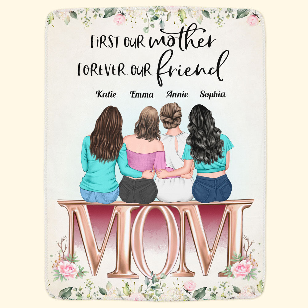 First Our Mother, Forever Our Friend - Personalized Mom Blanket