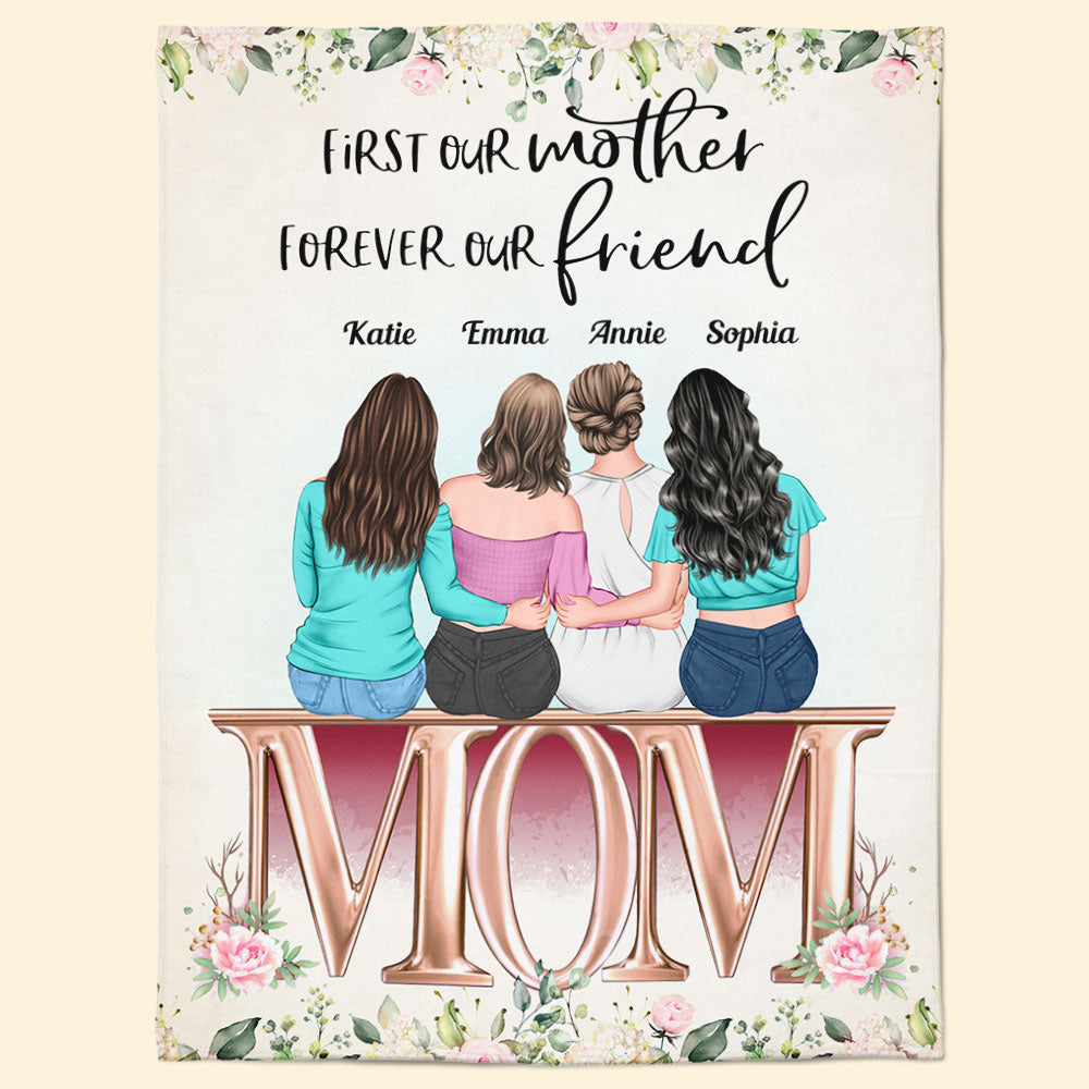 First Our Mother, Forever Our Friend - Personalized Mom Blanket