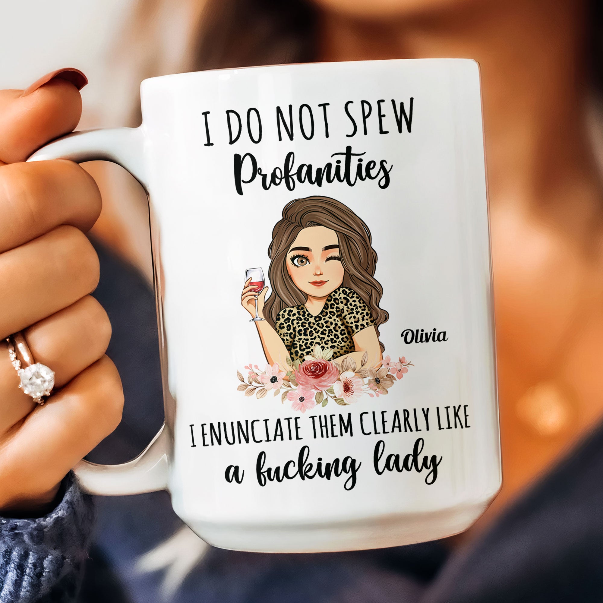 I Do Not Spew Profanities I Enunciate Them Clearly Like A F*Cking Lady - Personalized Mug