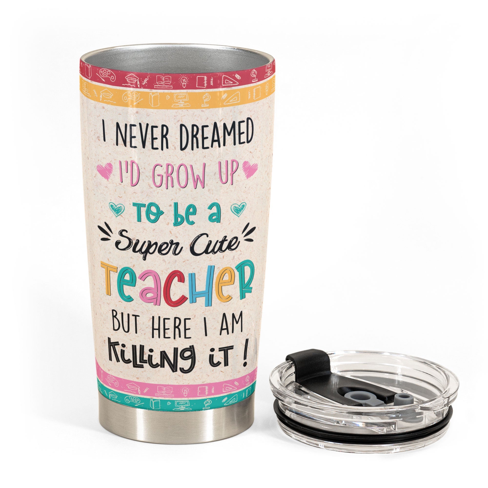 Grow Up To Be A Super Cute Teacher - Personalized Tumbler Cup - Birthday, Back To School, Funny Gift For Teachers, Teacher Assistants, Colleagues, Educators