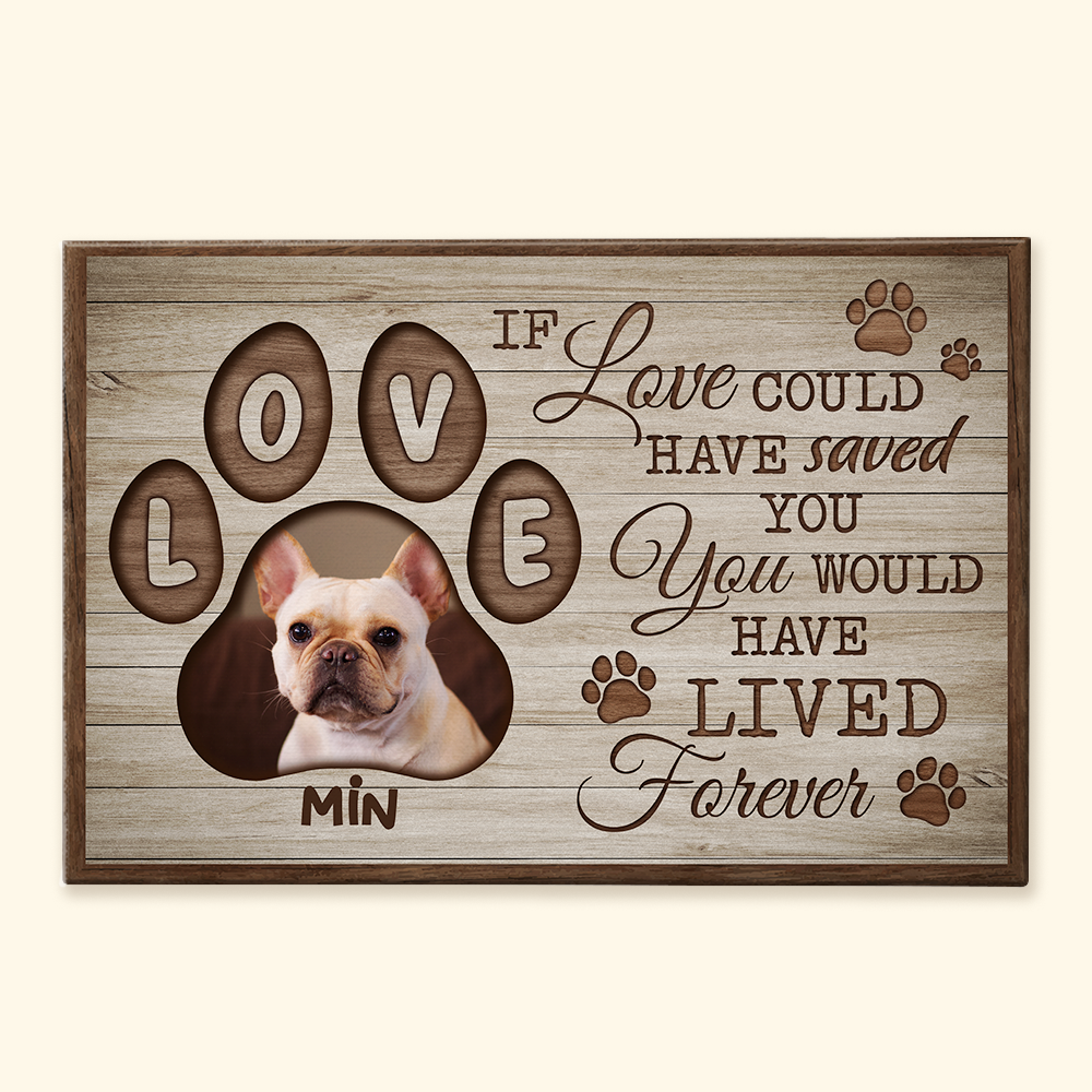 If Love Could Have Saved You You Would Have Lived Forever - Personalized Photo Wrapped Canvas