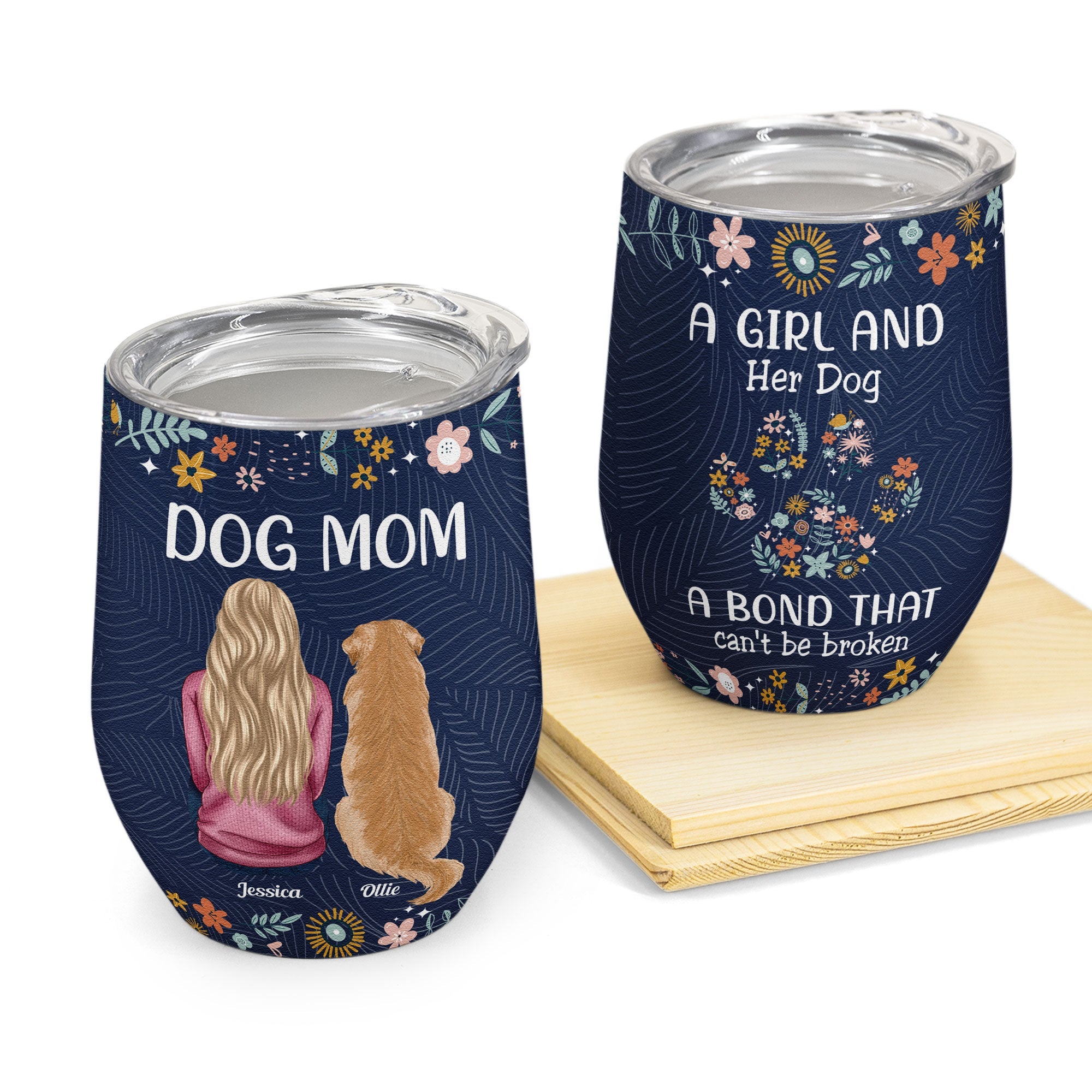 A Girl And Her Dog A Bond That Cant Be Broken - Personalized Wine Tumbler