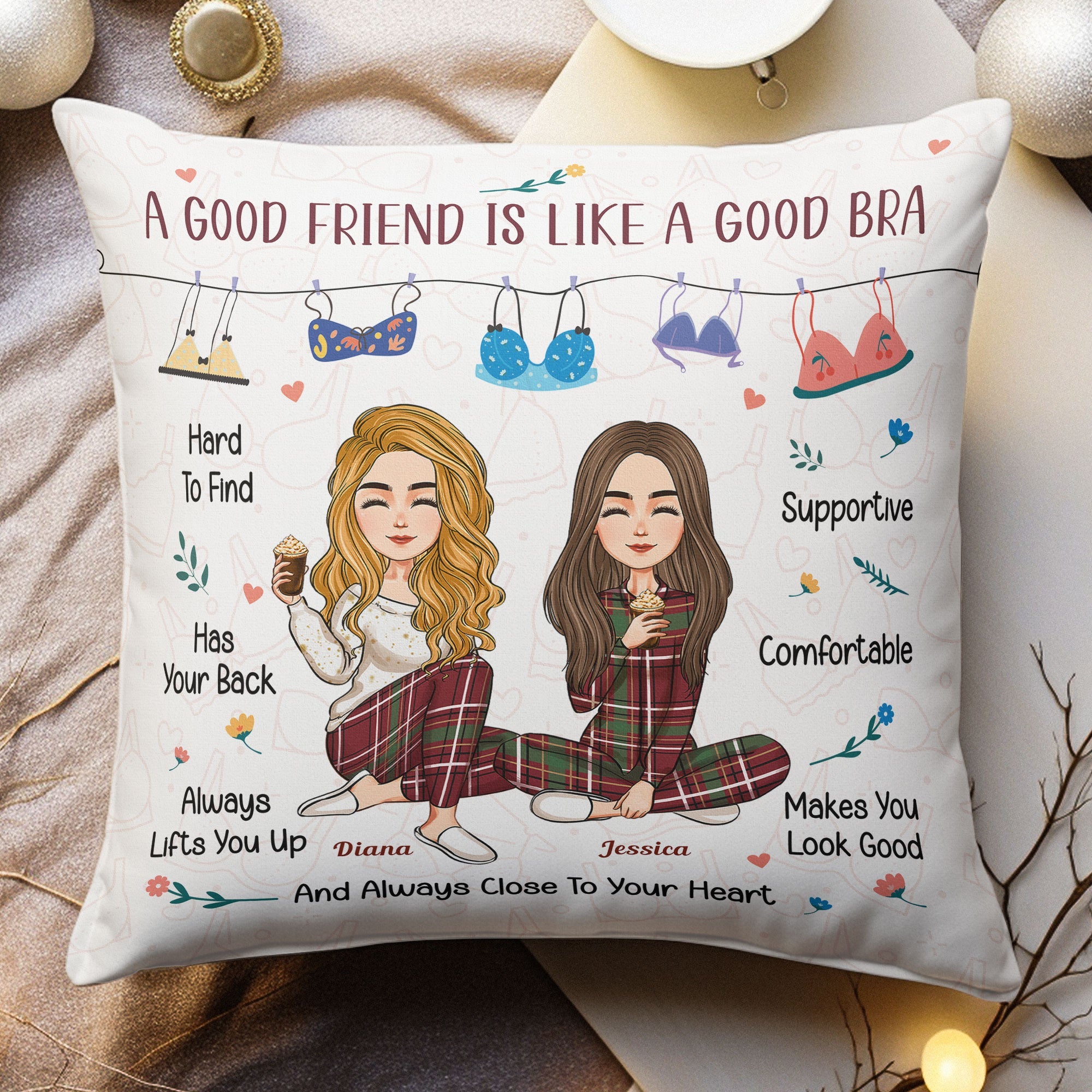 A Good Friend Is Like A Good Bra Friendship - Personalized Pillow (Insert Included)