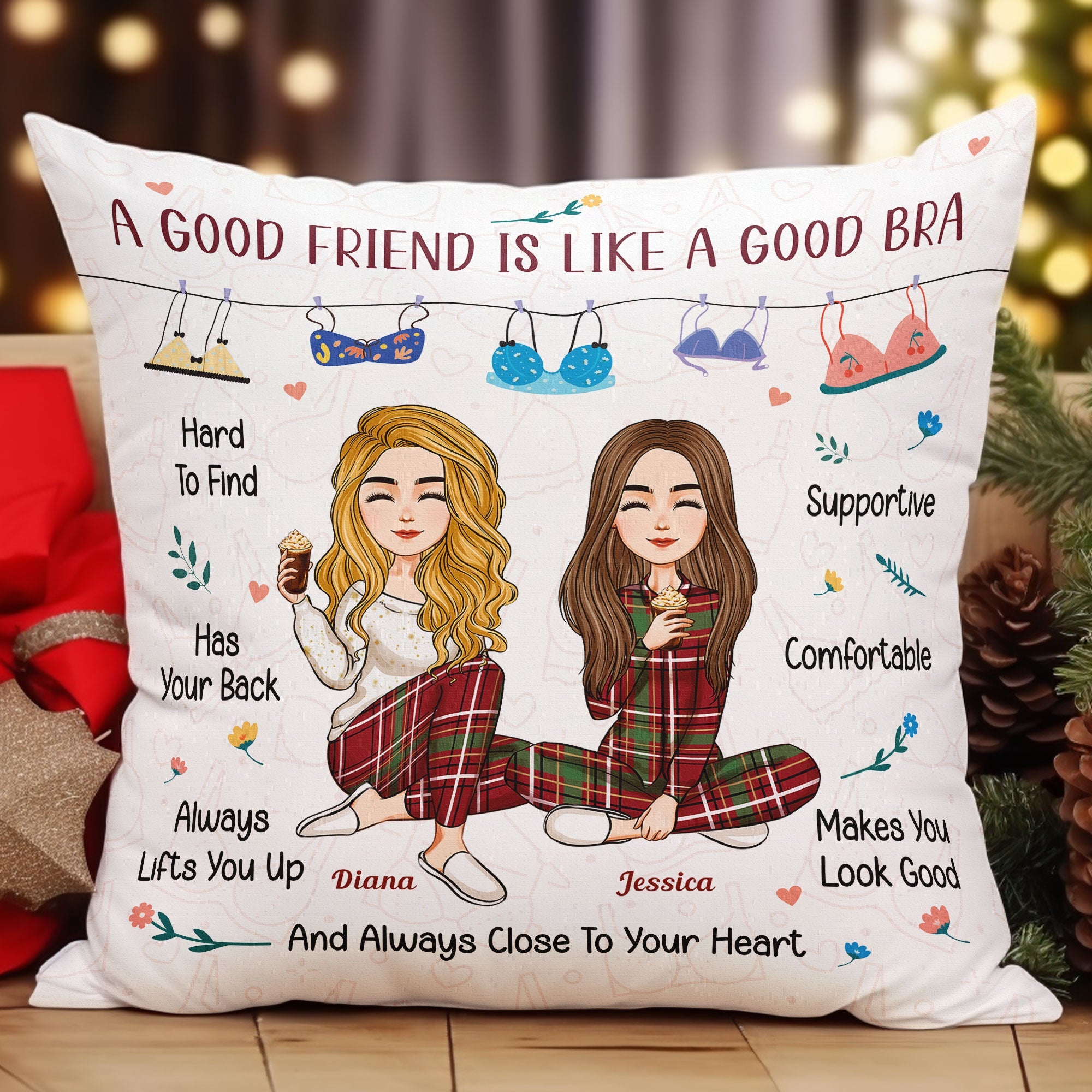 A Good Friend Is Like A Good Bra Friendship - Personalized Pillow (Insert Included)