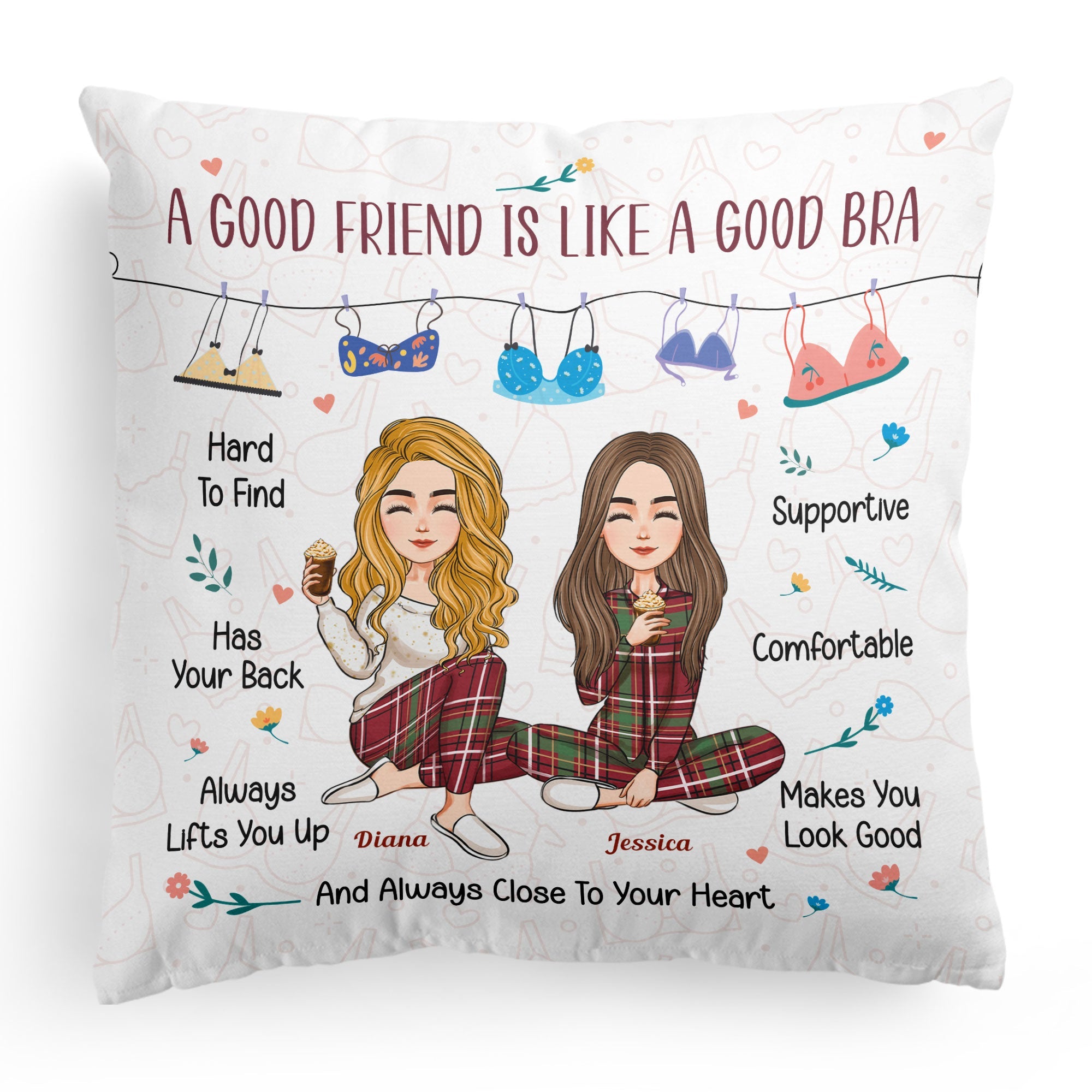 A Good Friend Is Like A Good Bra Friendship - Personalized Pillow (Insert Included)