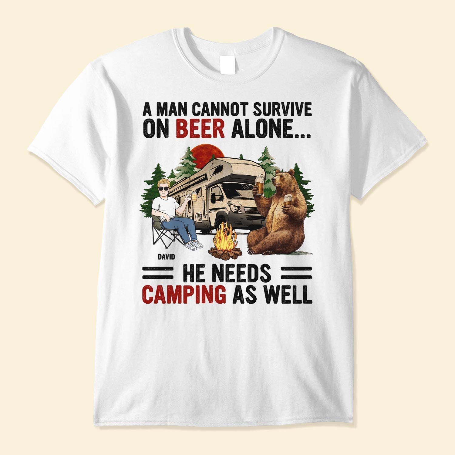 A Man Cannot Survive On Beer Alone He Needs Camping - Personalized Shirt