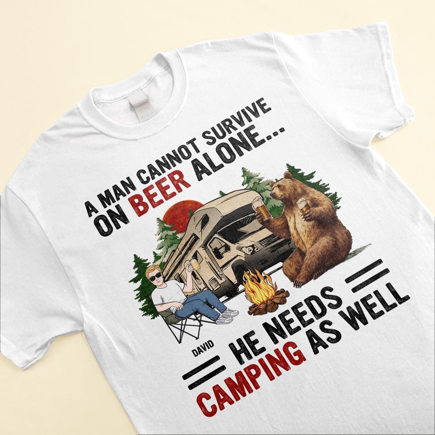 A Man Cannot Survive On Beer Alone He Needs Camping - Personalized Shirt