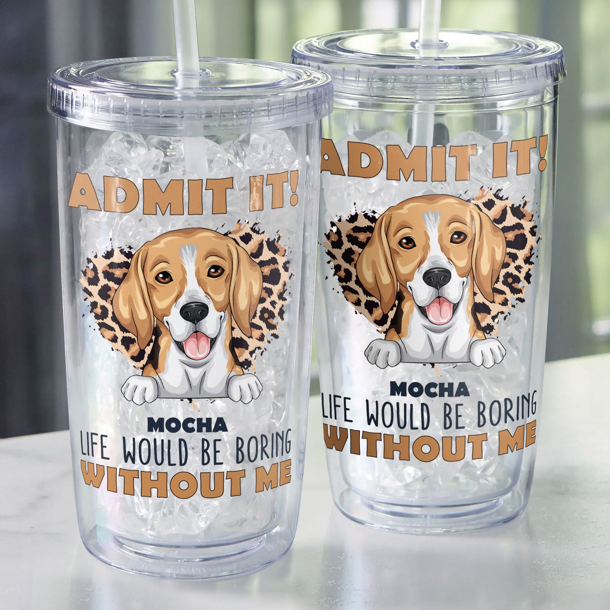 Admit It Life Would Be Boring Without Me - Personalized Acrylic Tumbler With Straw