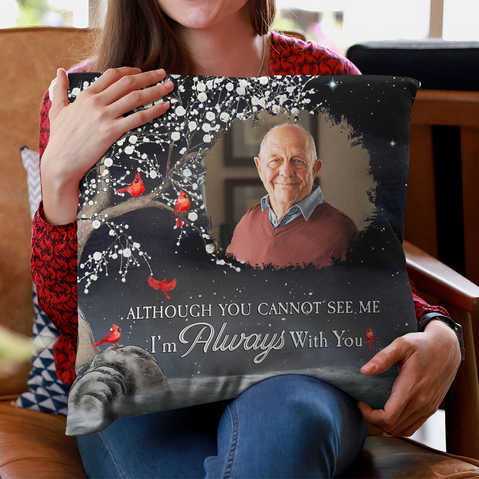 Although You Cannot See Me I'm Always With You - Personalized Photo Pillow