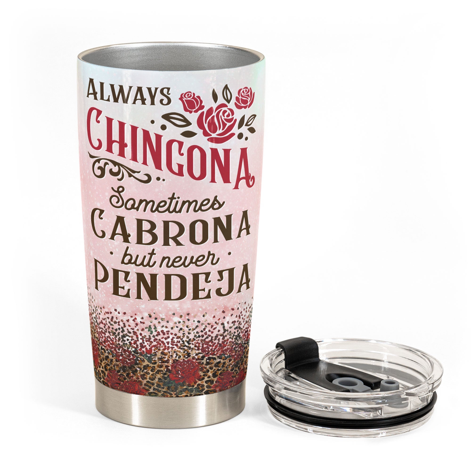 Always Chingona Sometimes Cabrona But Never Pendeja