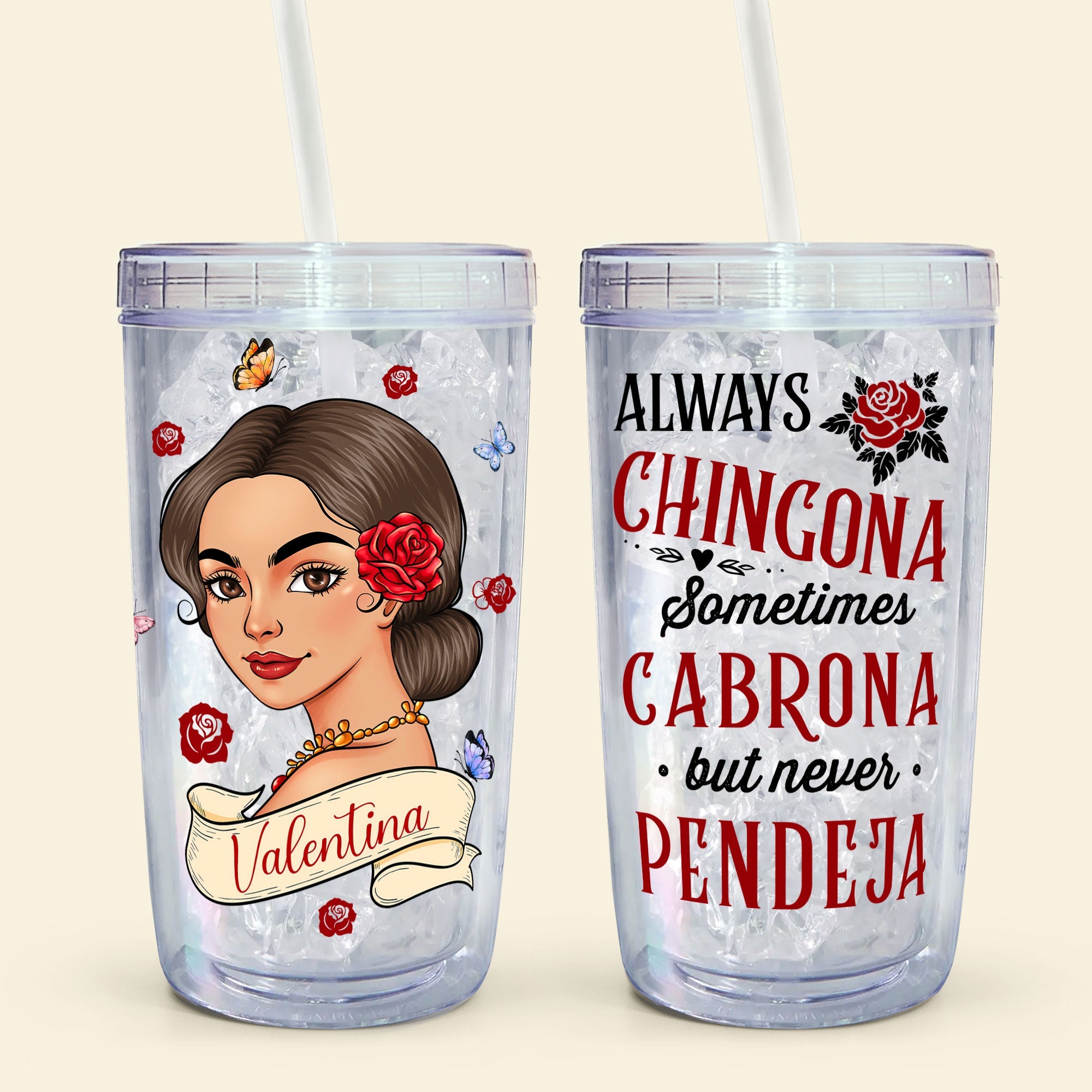 Always Chingona, Sometimes Cabrona  - Personalized Acrylic Tumbler With Straw