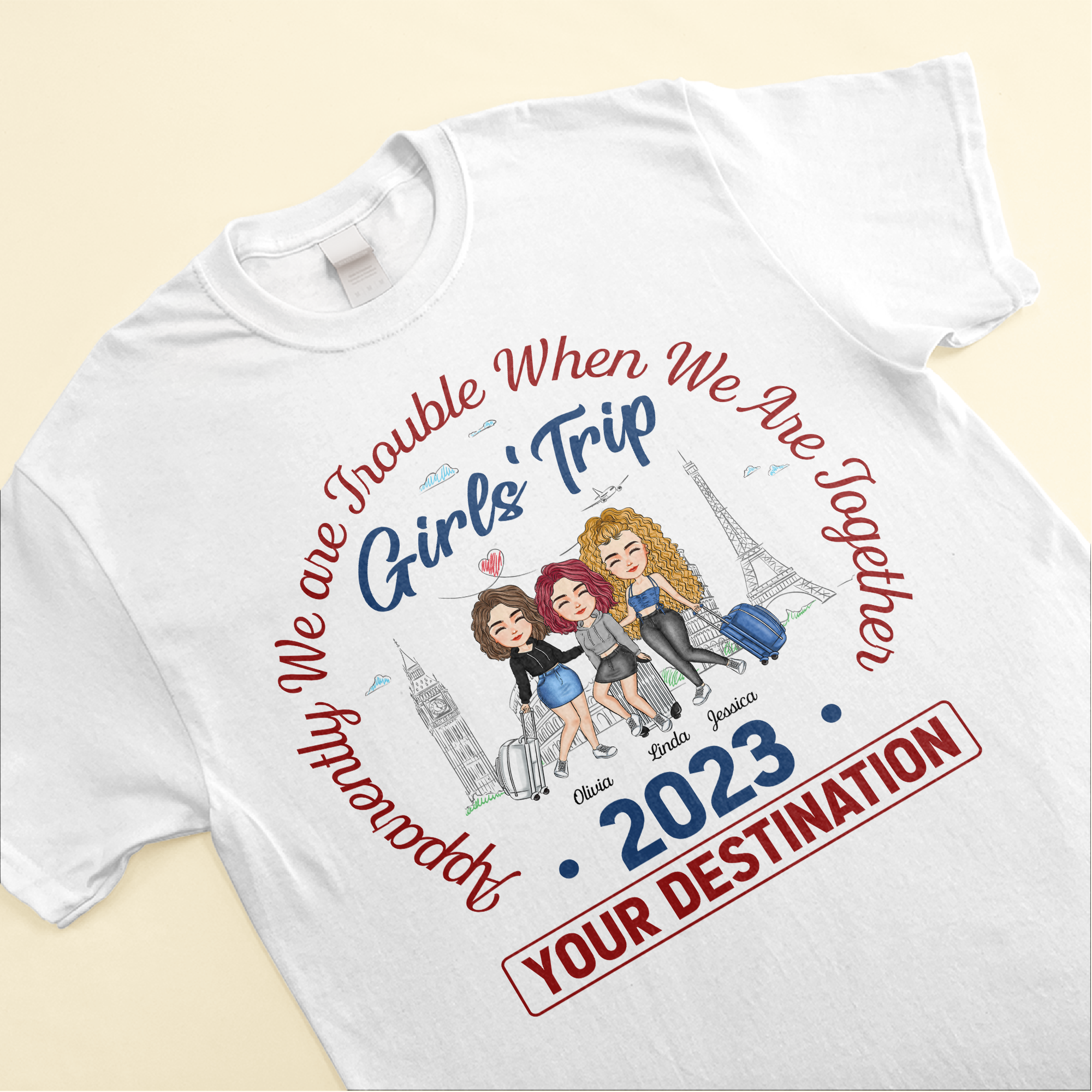 Apparently We Are Trouble When We Are Together Girls' Trip - Personalized Shirt