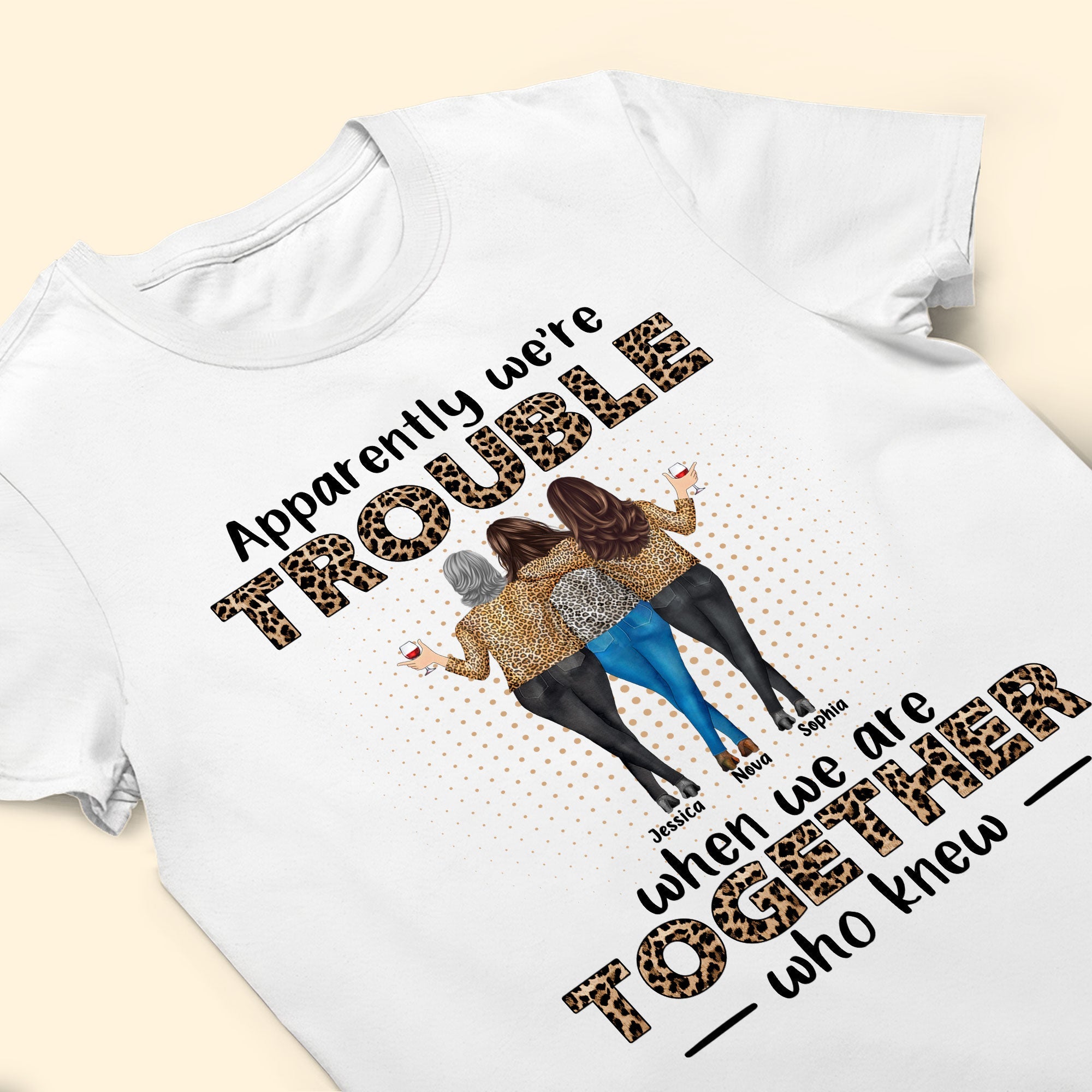 Apparently We're Trouble When We Are Together - Personalized Shirt