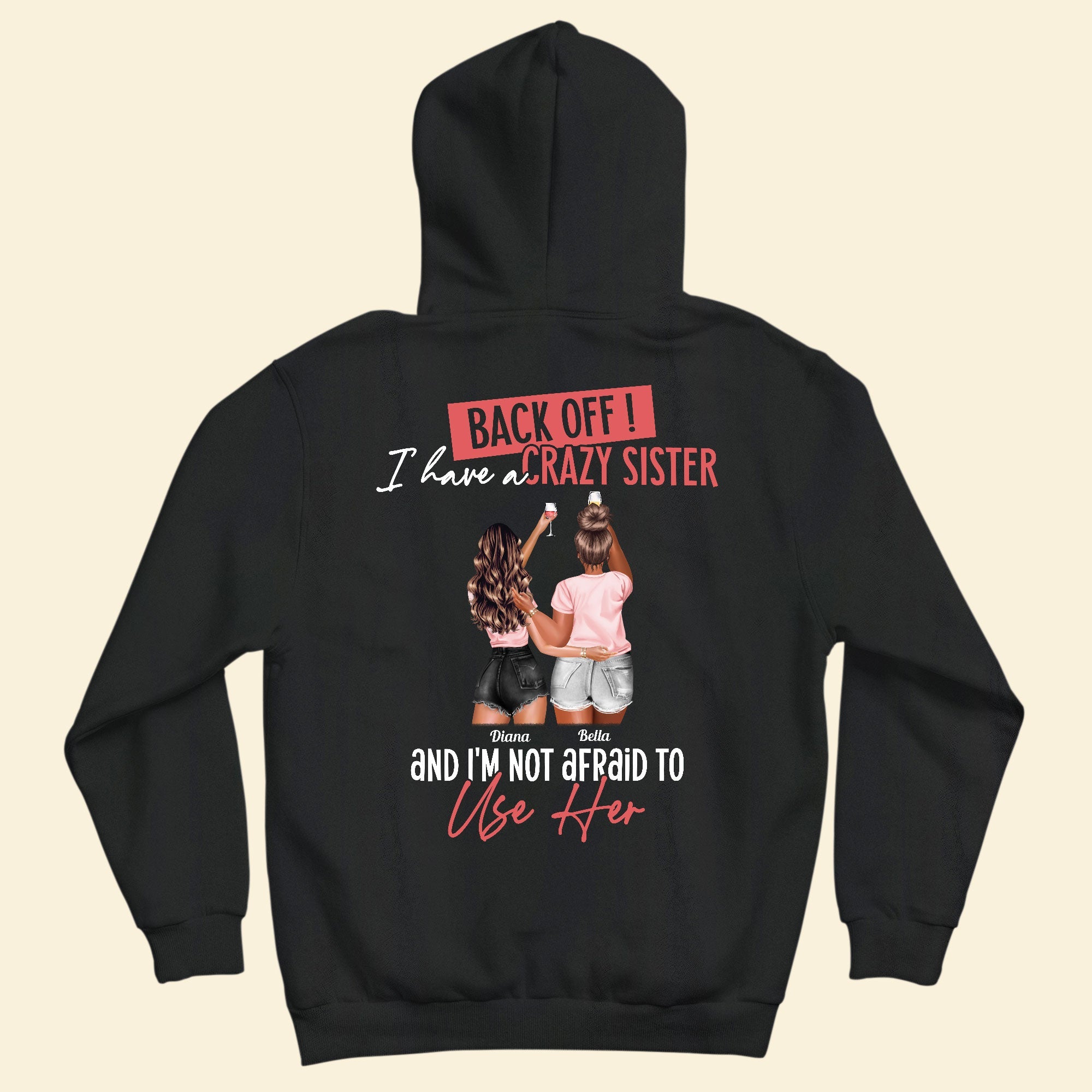 Back Off I Have A Crazy Sister - Personalized Back Printed Shirt