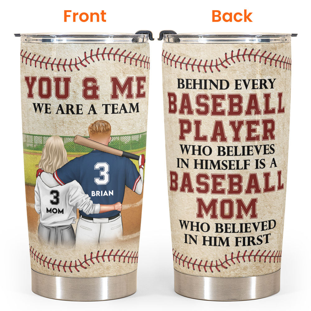 Behind Every Baseball Player - Personalized Tumbler Cup - Birthday, Loving, Christmas Gift For Baseball Players, Sons, Mom, Grandma, Grandsons, Boyfriends, Girlfriends