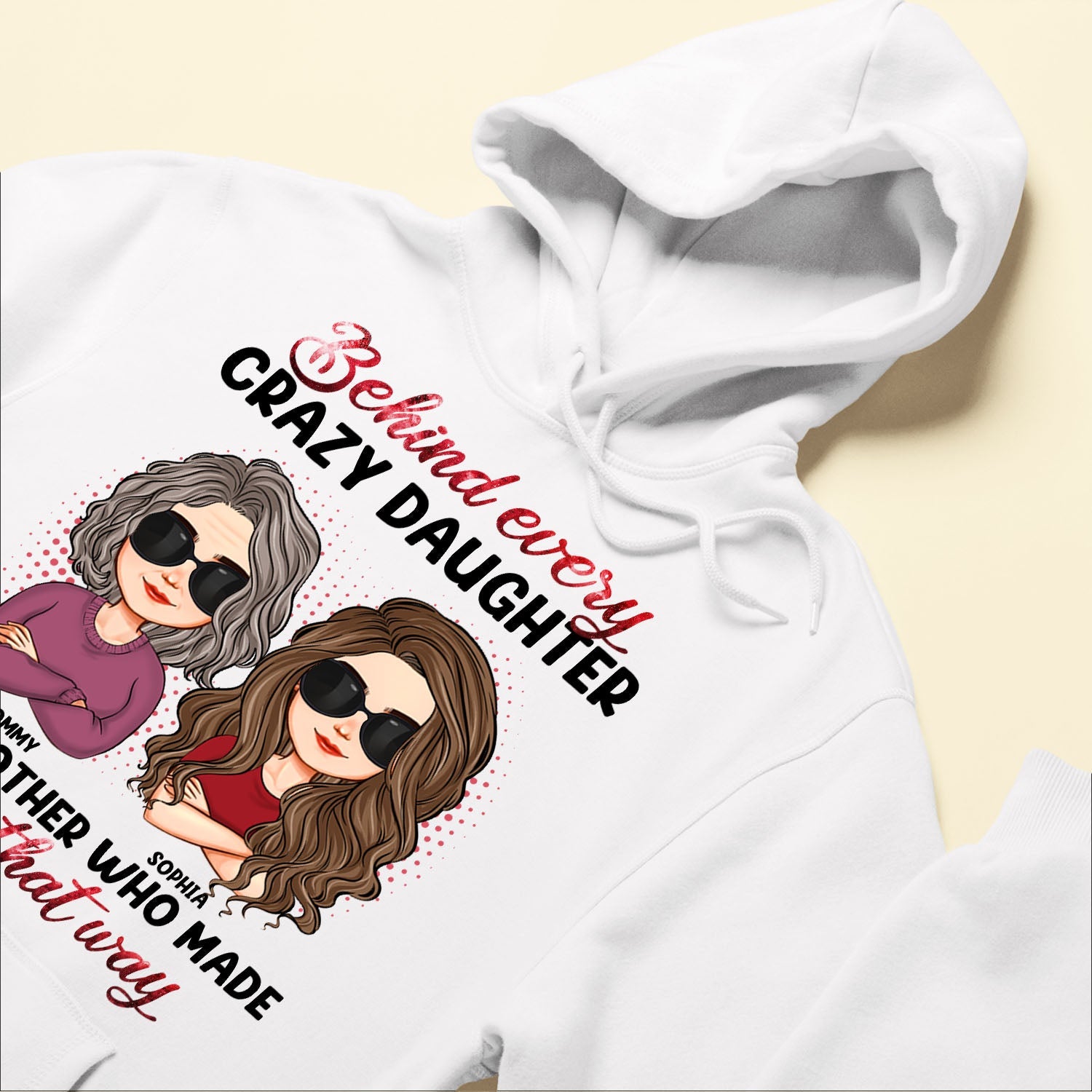 Behind Every Crazy Daughter Is A Mother - Personalized Shirt - Birthday, Loving Gift For Daughter, Mom, Mother