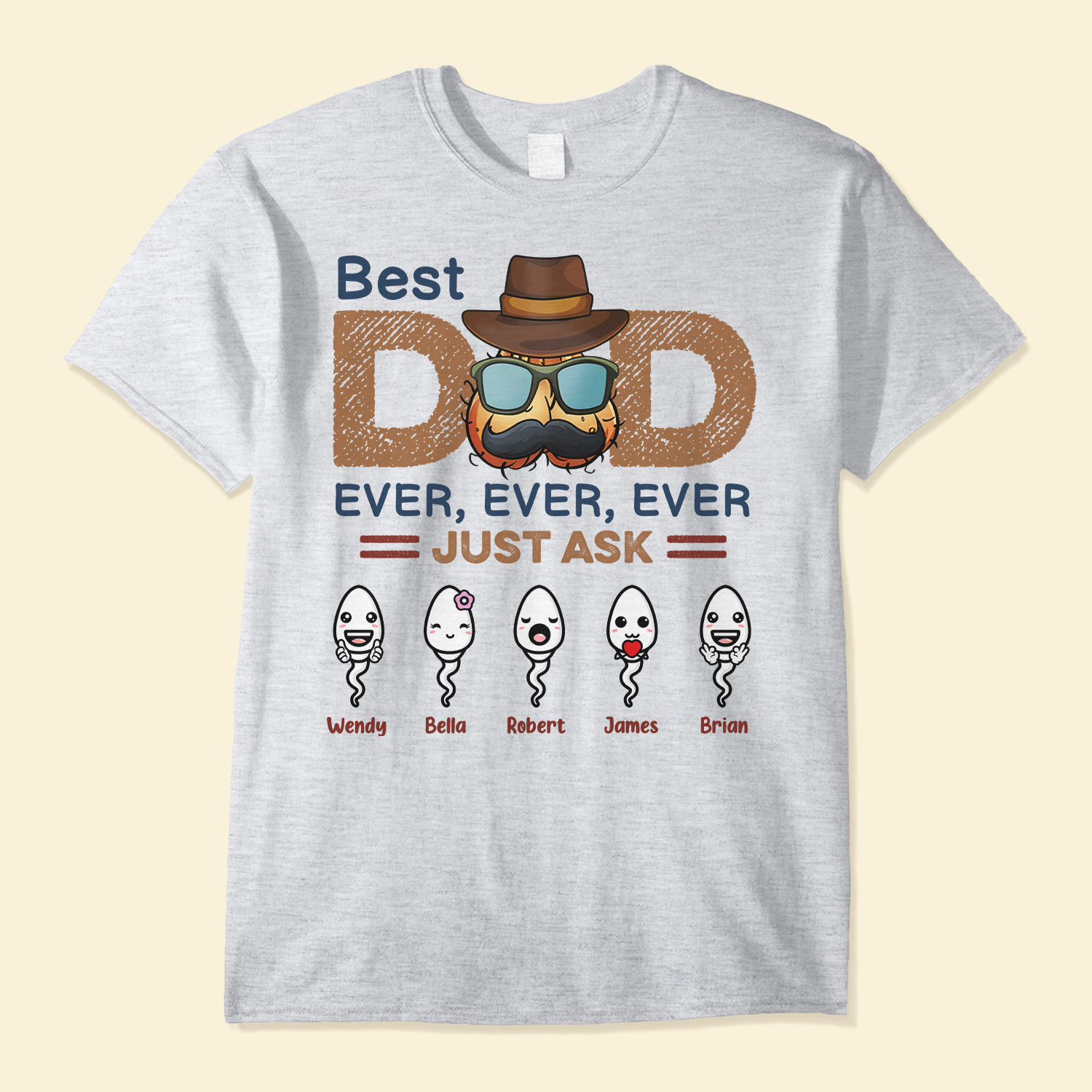 Best Dad Ever Ever Ever - Personalized Shirt - Birthday Father's Day Gift For Dad, Step Dad, Husband - Gift From Sons, Daughters, Wife - Funny Sperms