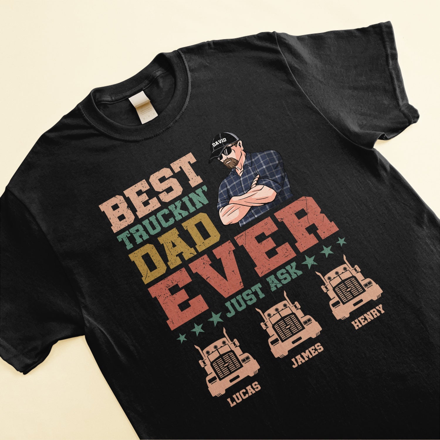 Best Trucking Dad Ever Just Ask - Personalized Shirt - Birthday Father's Day Gift For Dad, Step Dad, Husband - Gift From Daughters, Sons, Wife