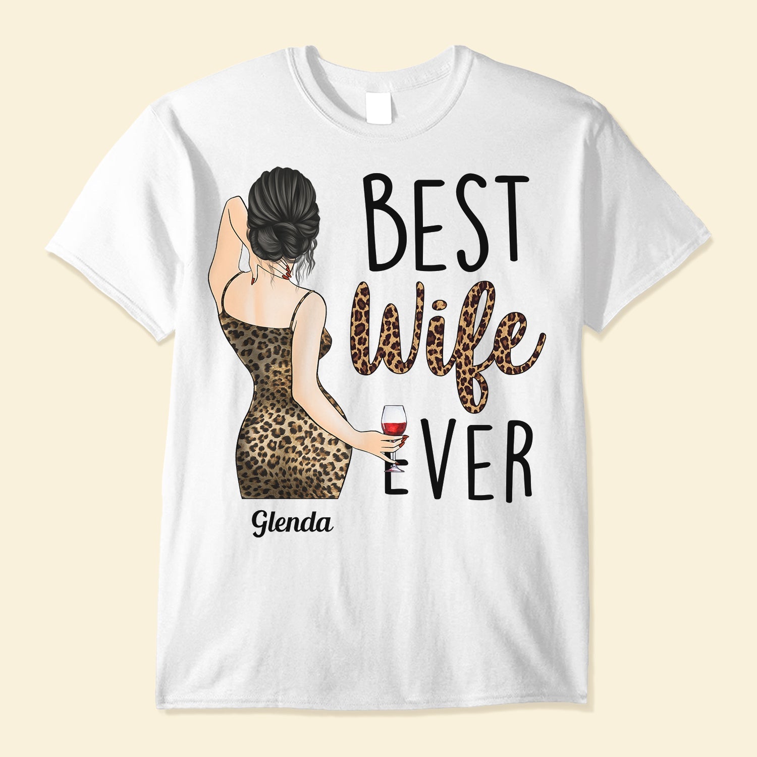 Best Wife Ever - Personalized Shirt - Birthday, Anniversary, Valentine's Gift For Wife, Wifey, Honey, Lover - Sexy Woman