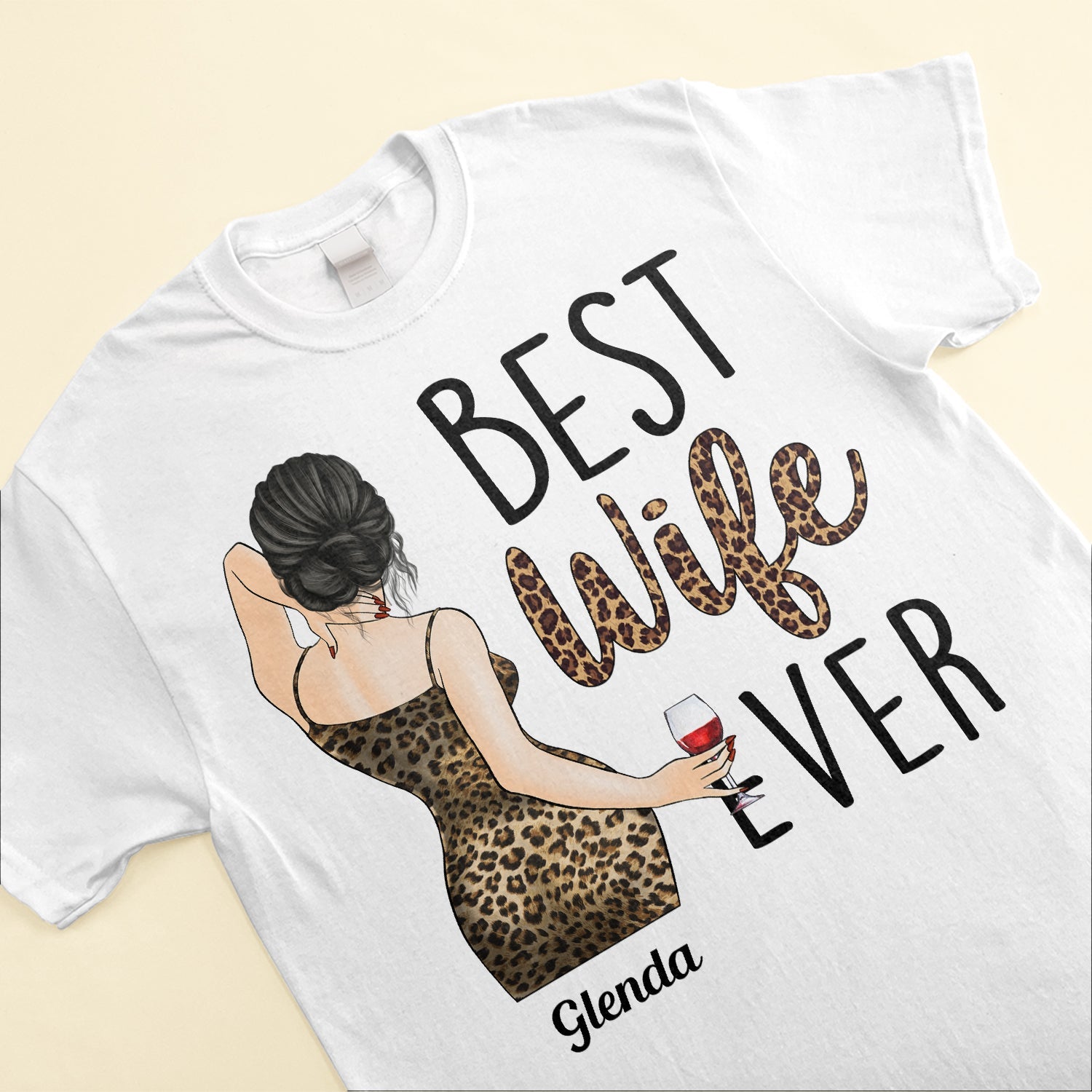 Best Wife Ever - Personalized Shirt - Birthday, Anniversary, Valentine's Gift For Wife, Wifey, Honey, Lover - Sexy Woman