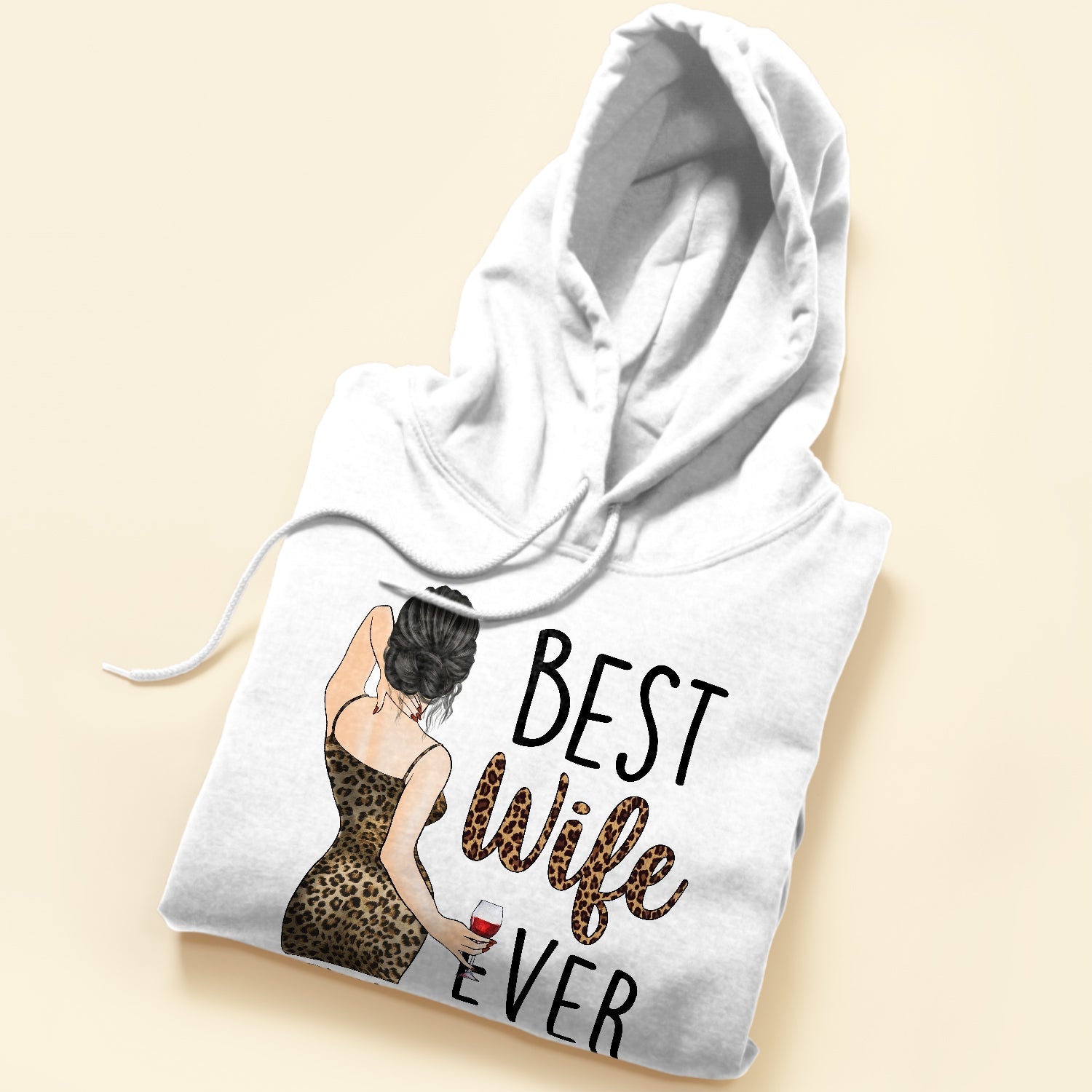 Best Wife Ever - Personalized Shirt - Birthday, Anniversary, Valentine's Gift For Wife, Wifey, Honey, Lover - Sexy Woman