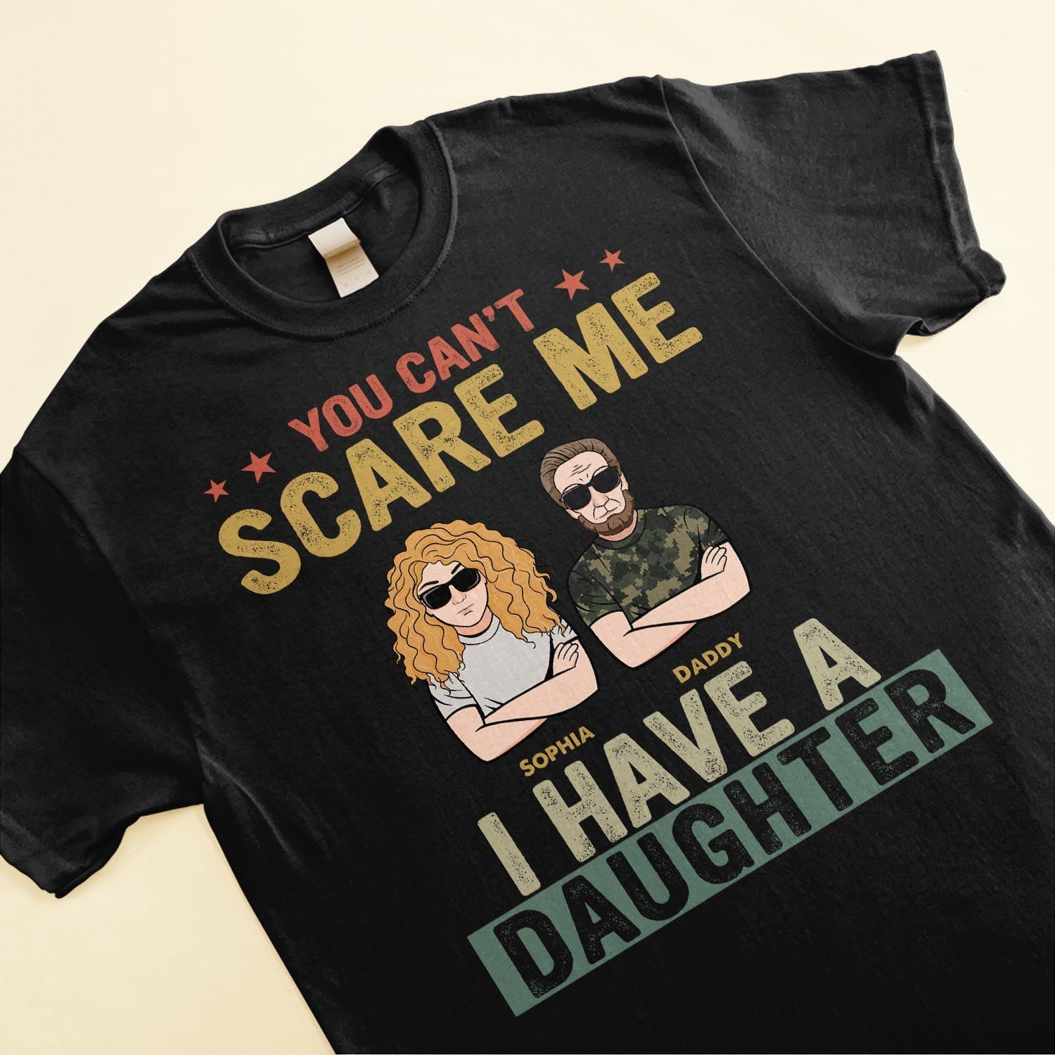 You Can't Scare Me I Have A Daughter - Personalized Shirt