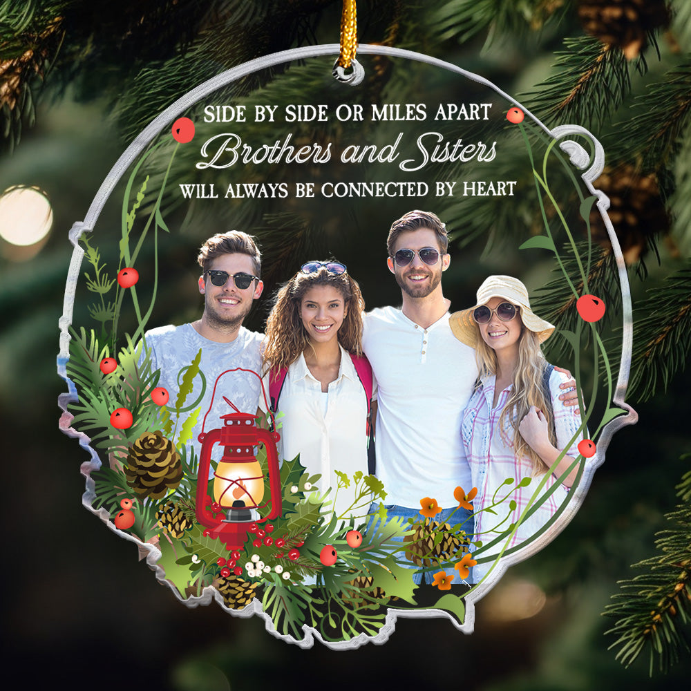 Brothers And Sisters Will Always Be Connected By Heart - Personalized Acrylic Photo Ornament