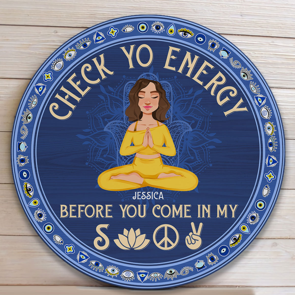 Check Yo Energy Before You Come - Personalized Round Wood Sign