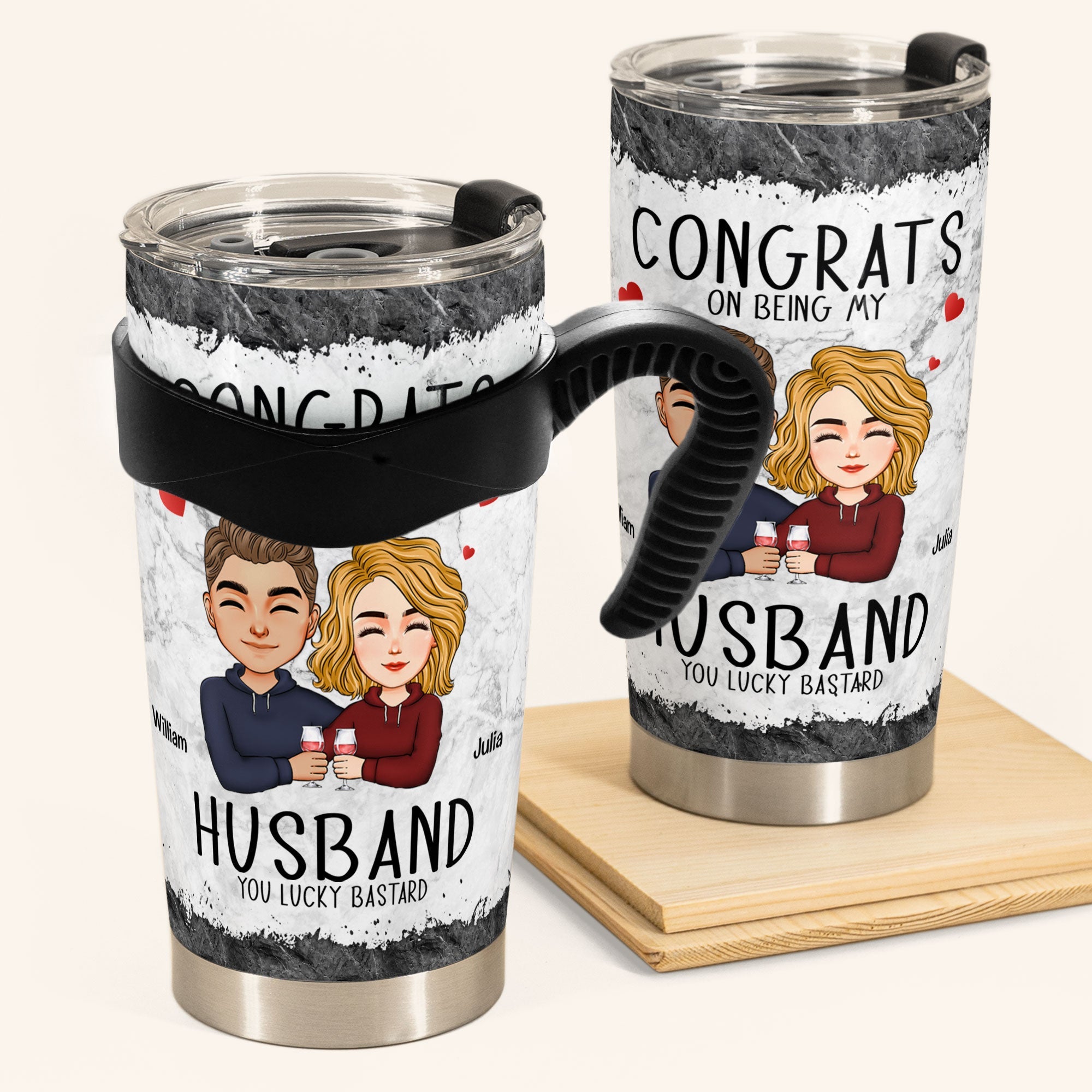 Congrats On Being My Husband/ Boyfriend - Personalized Tumbler Cup