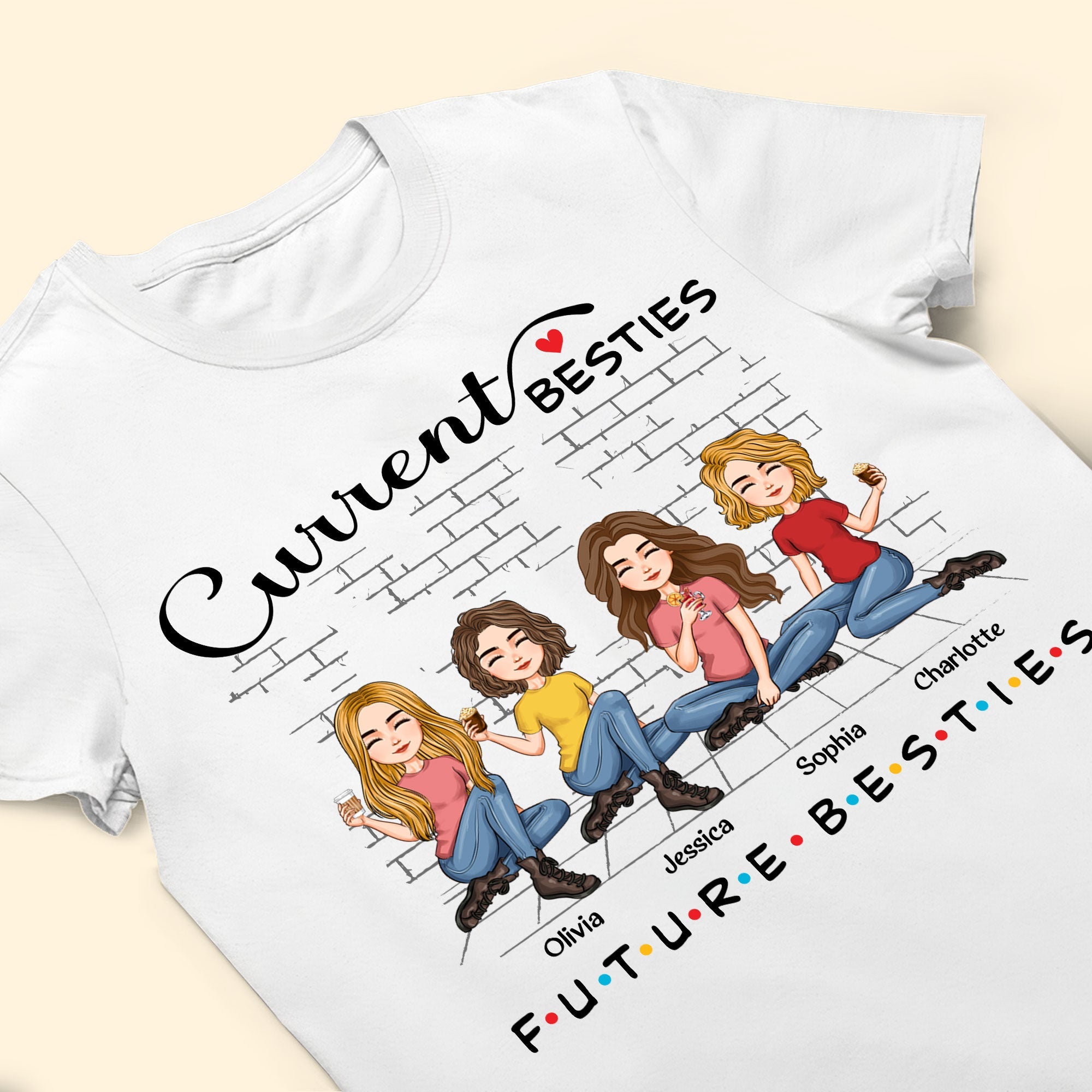 Current Besties, Future Besties - Personalized Shirt