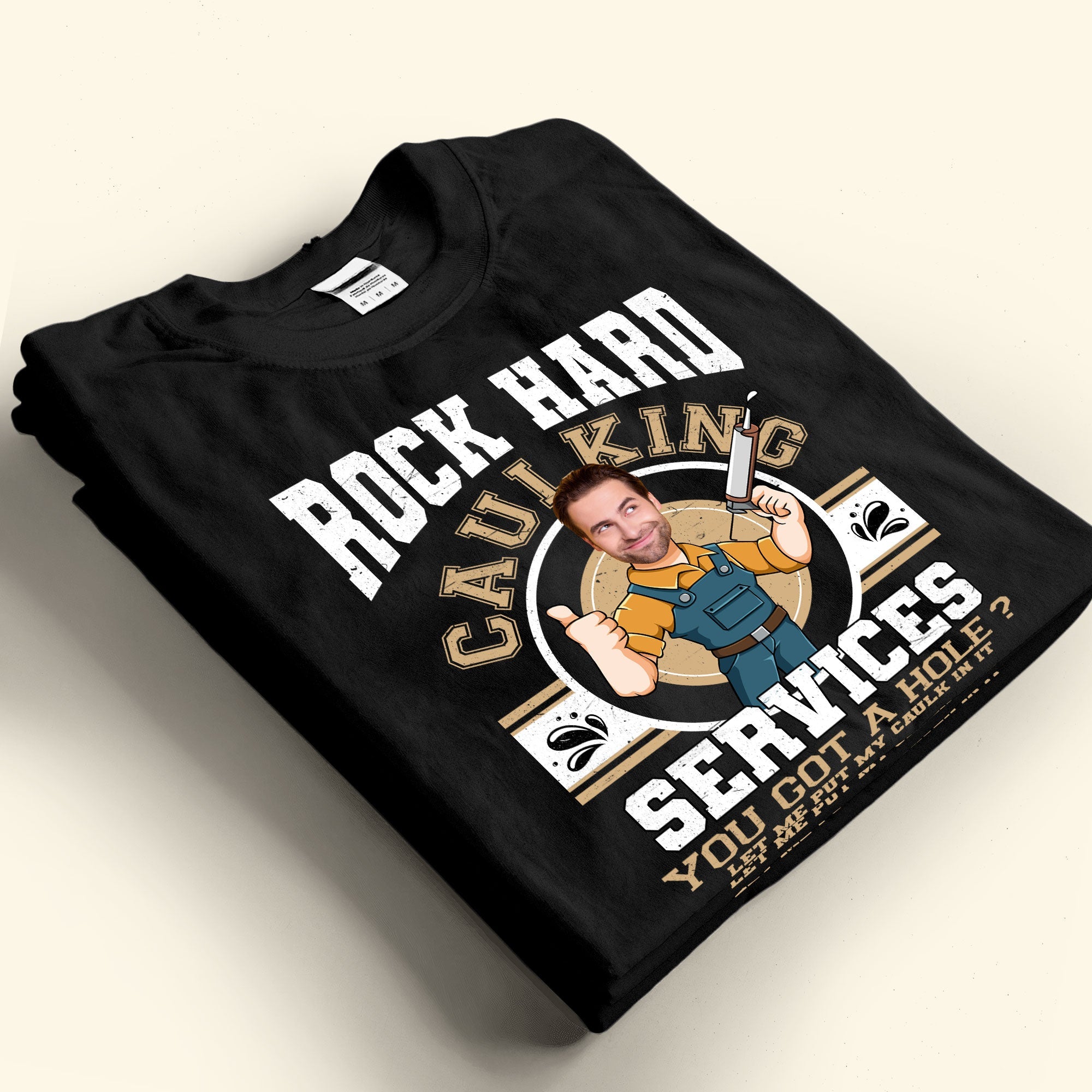 Custom Face Rock Hard Caulking Services - Personalized Photo Shirt