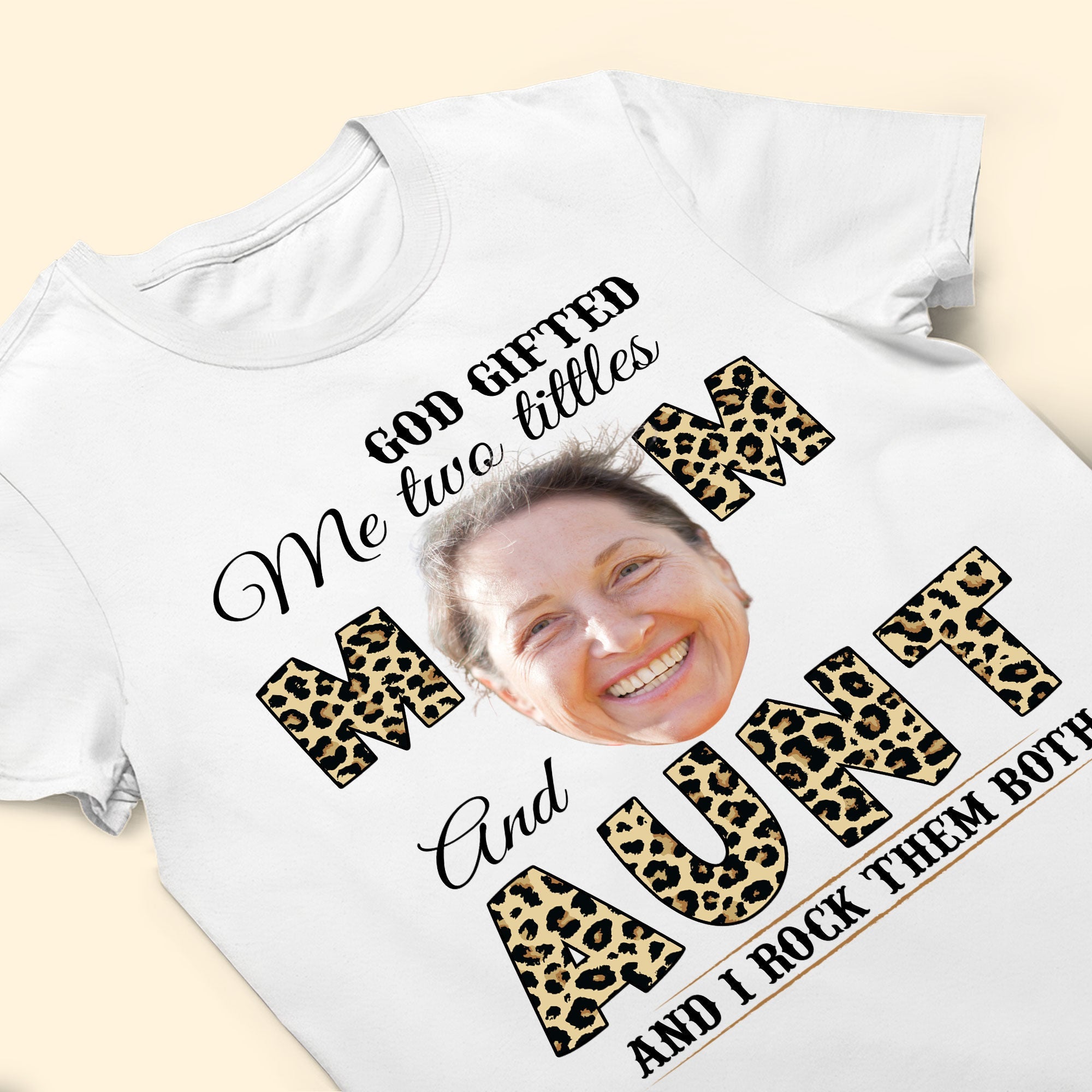 Custom Photo God Gifted Me Two Titles - Personalized Photo Shirt