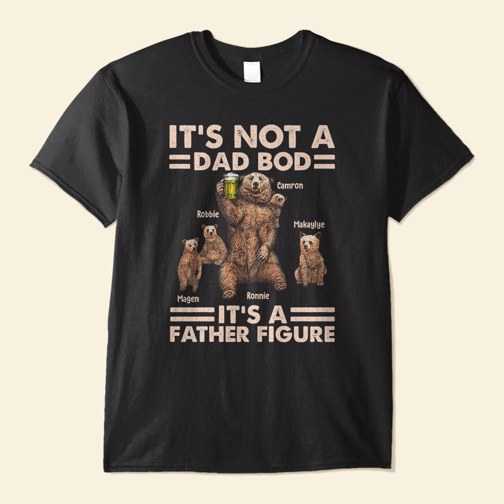 Daddy-Bear-It-s-Not-A-Dad-Bod-Personalized-Shirt-Father-s-Day-Gift-For-Father-Dad-Grandpa-Papa-Bear-And-Cubs