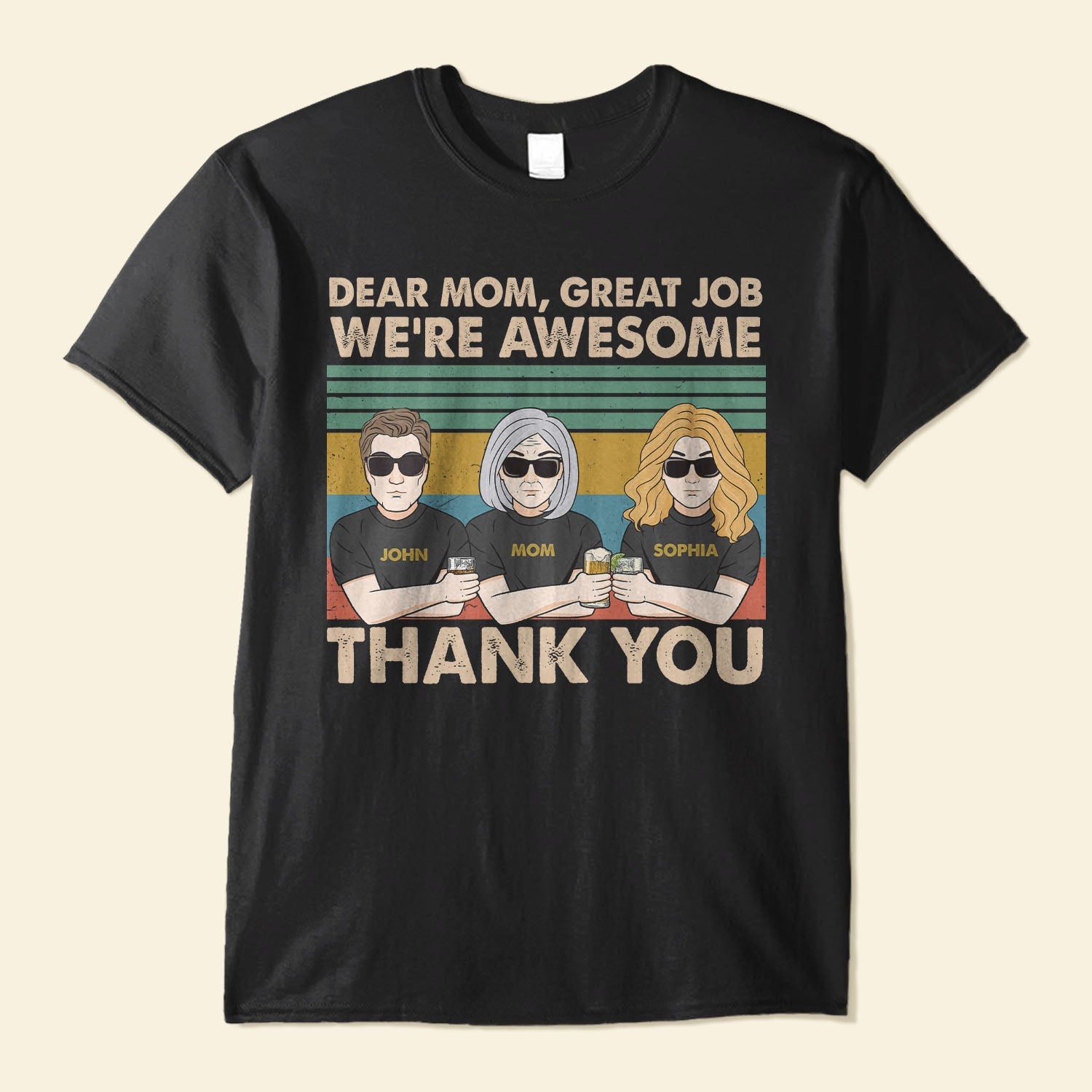 Dear Mom - Great Job, Thank You - Personalized Shirt