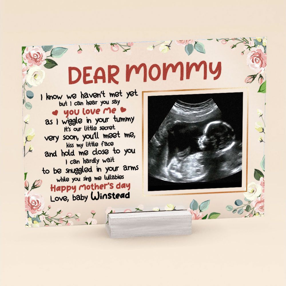 Dear Mommy, I Know We Haven't Met Yet - Personalized Acrylic Photo Plaque