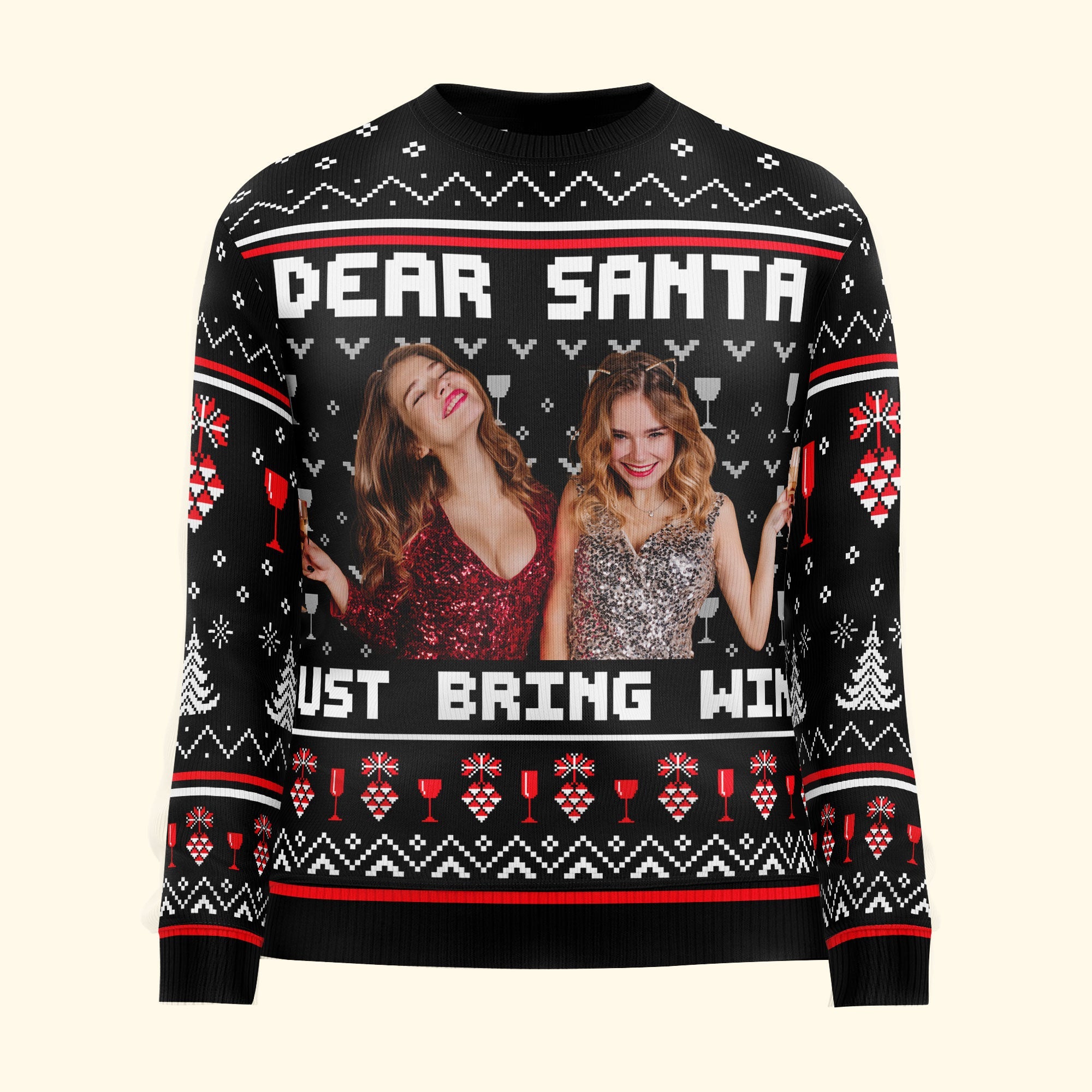 Dear Santa Just Bring Wine Sisters - Personalized Photo Ugly Sweater