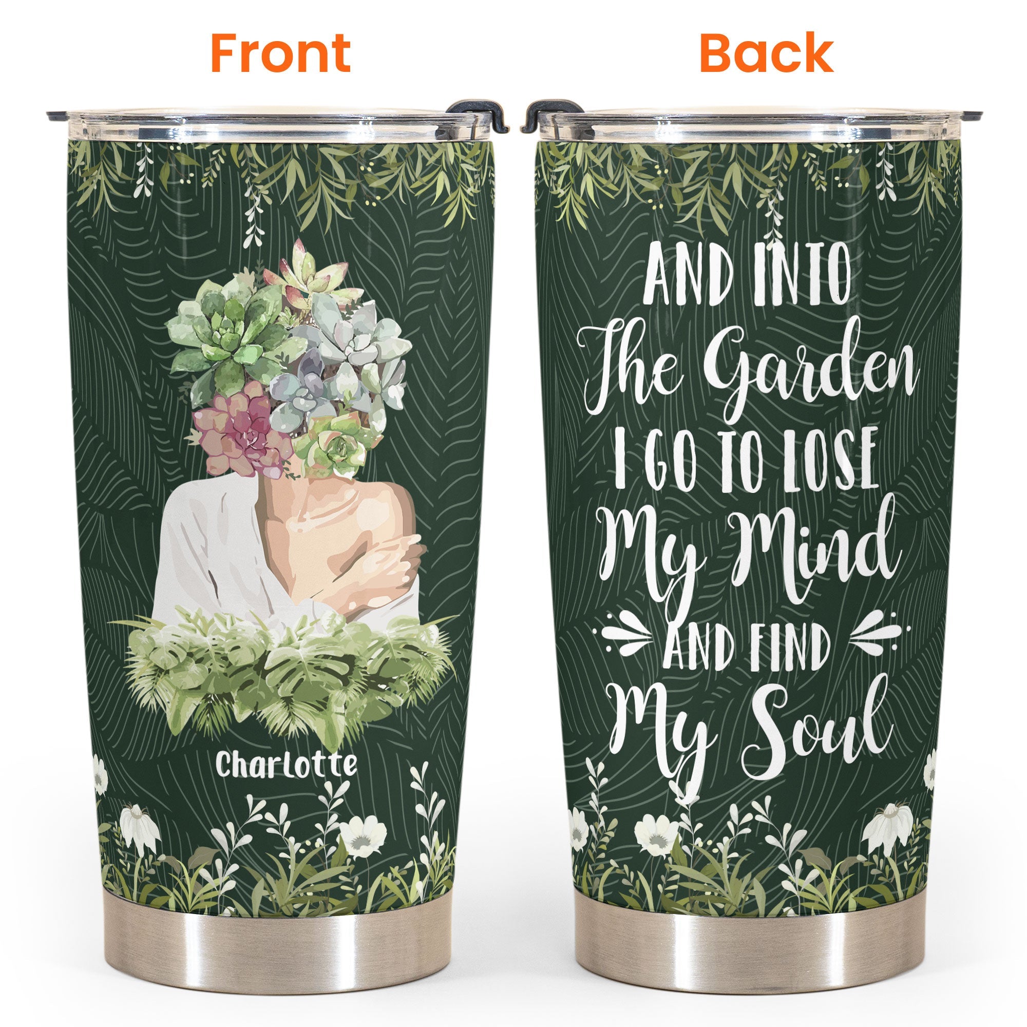 Garden I Go To Lose My Mind - Personalized Tumbler Cup