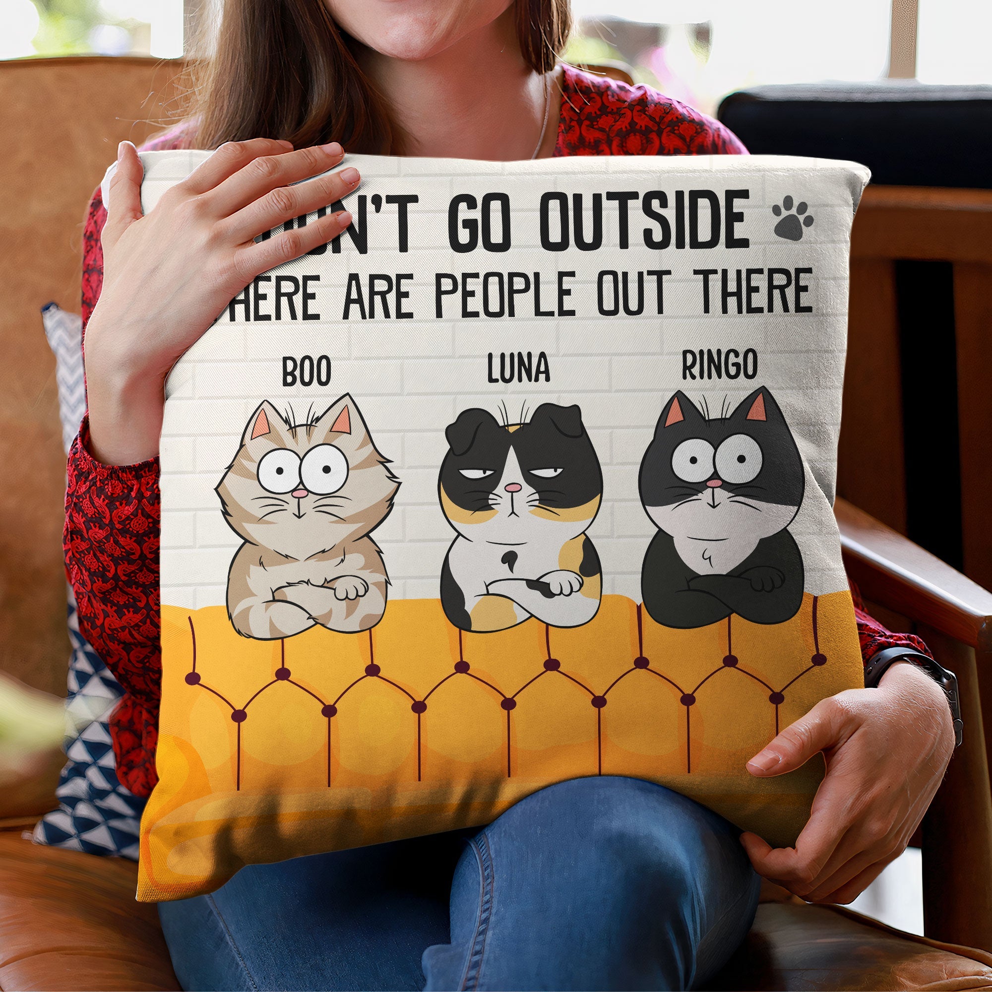 Don't Go Outside There Are People Out There - Personalized Pillow (Insert Included)