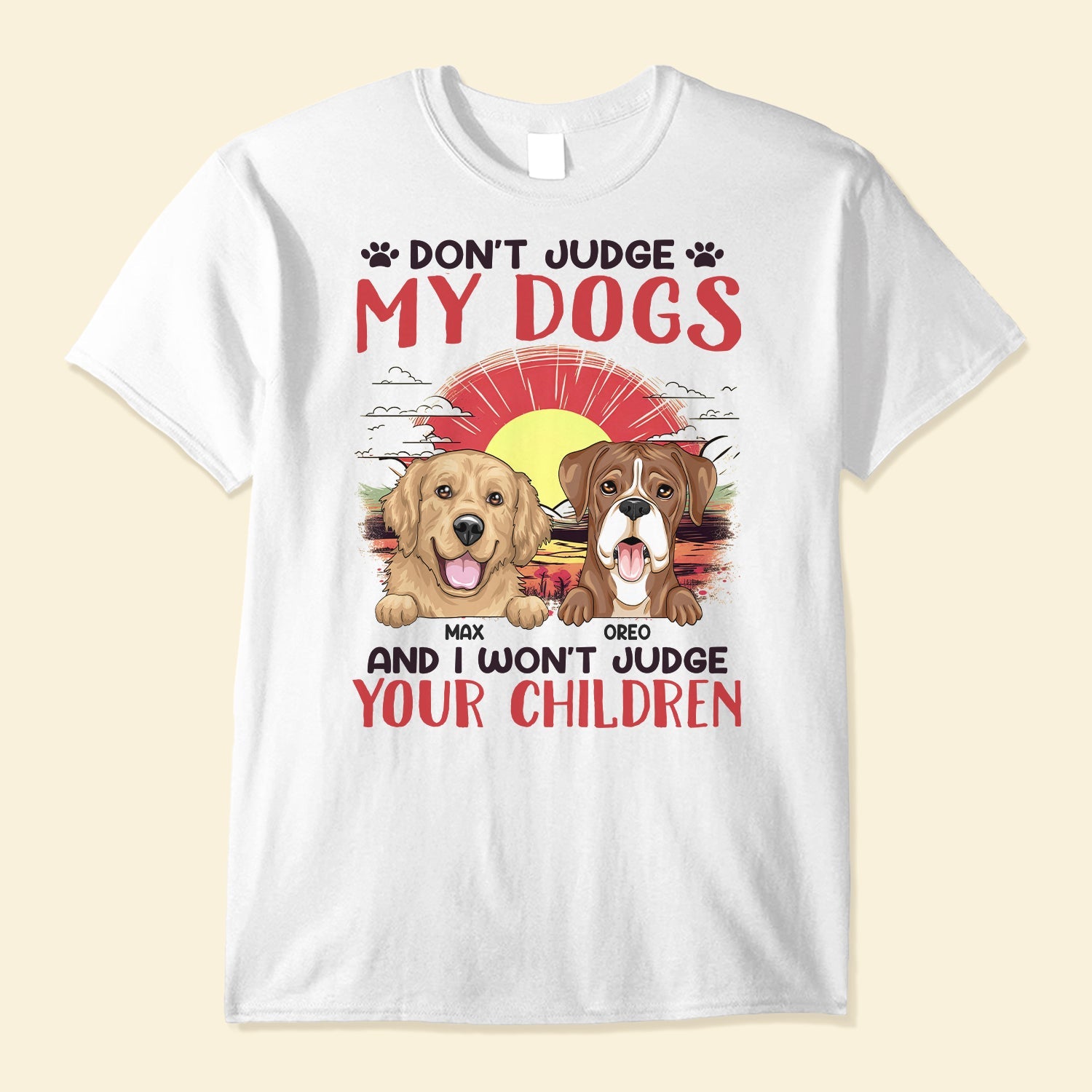 Don't Judge My Dog - Personalized Shirt