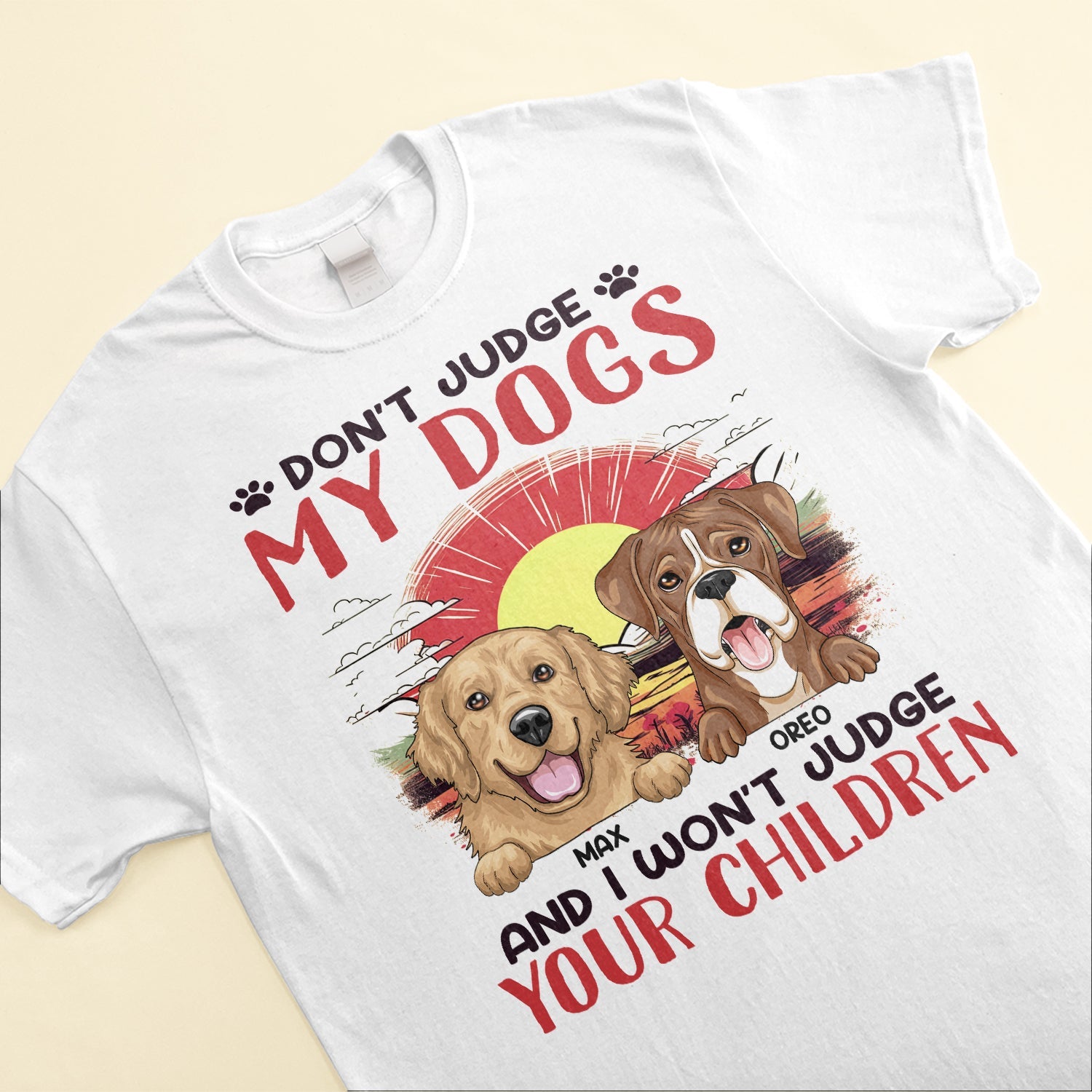 Don't Judge My Dog - Personalized Shirt