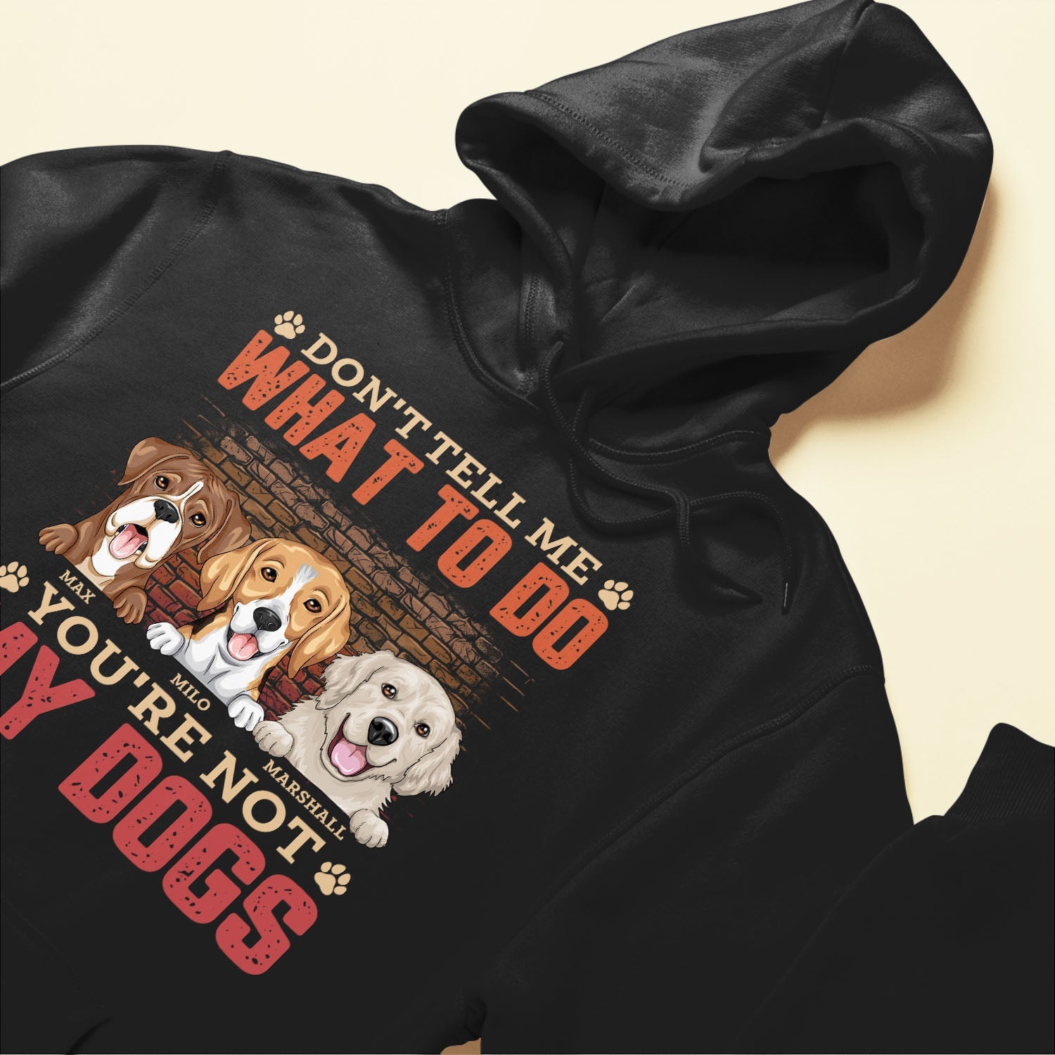 Don't Tell Me What To Do You're Not My Dog - Personalized Shirt