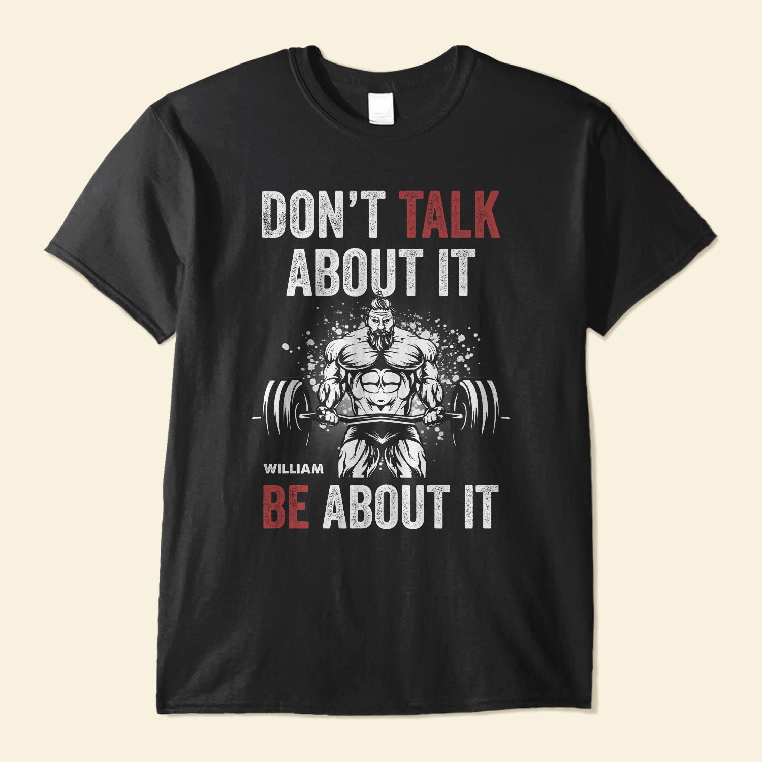 Don't Talk About It, Be About It - Personalized Shirt - Gift For Gymers, Fitness Lovers