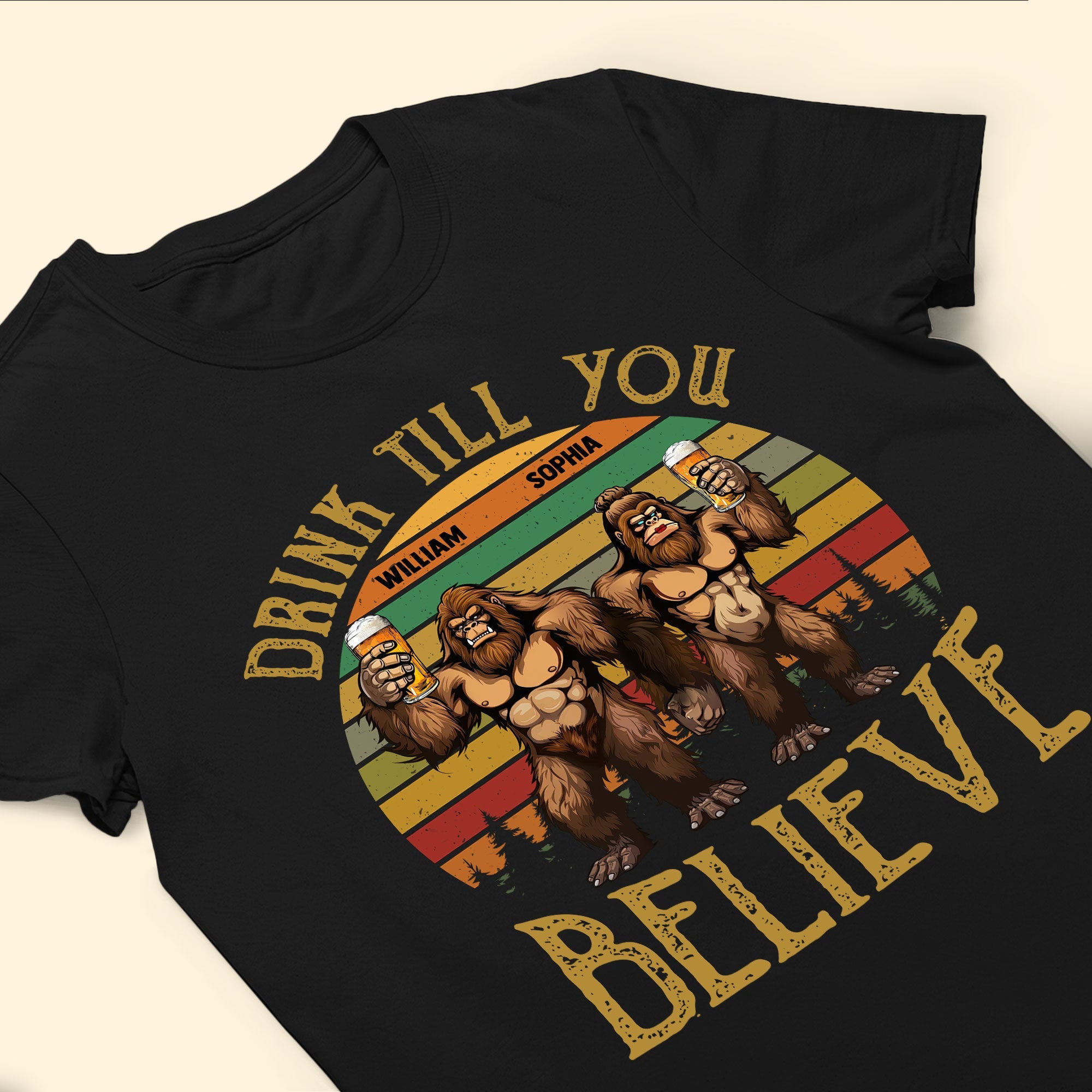 Drink Till You Believe Bigfoot - Personalized Shirt