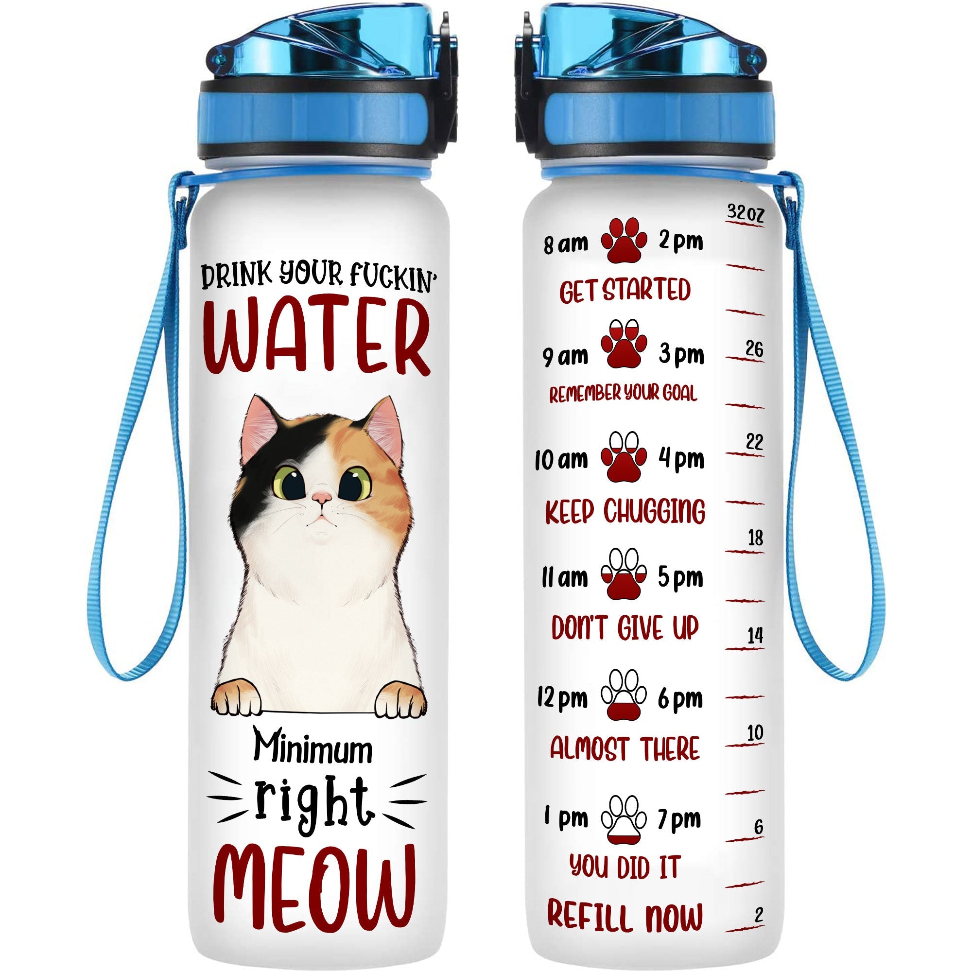 Drink Your Fuckin Water Right Meow  - Personalized Water Tracker Bottle