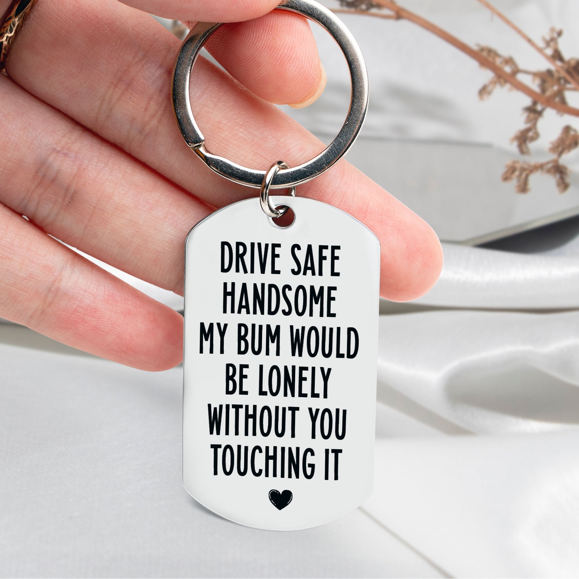 Drive Safe Handsome - Personalized Stainless Steel Keychain