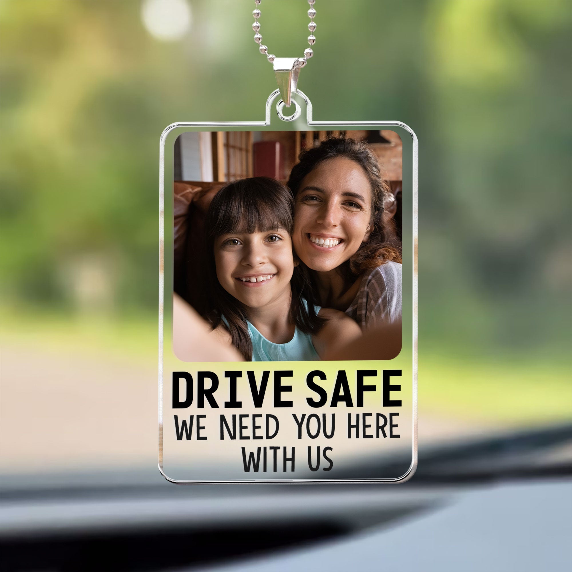 Drive Safe We Need You Here - Personalized Photo Rear View Mirror Accessory