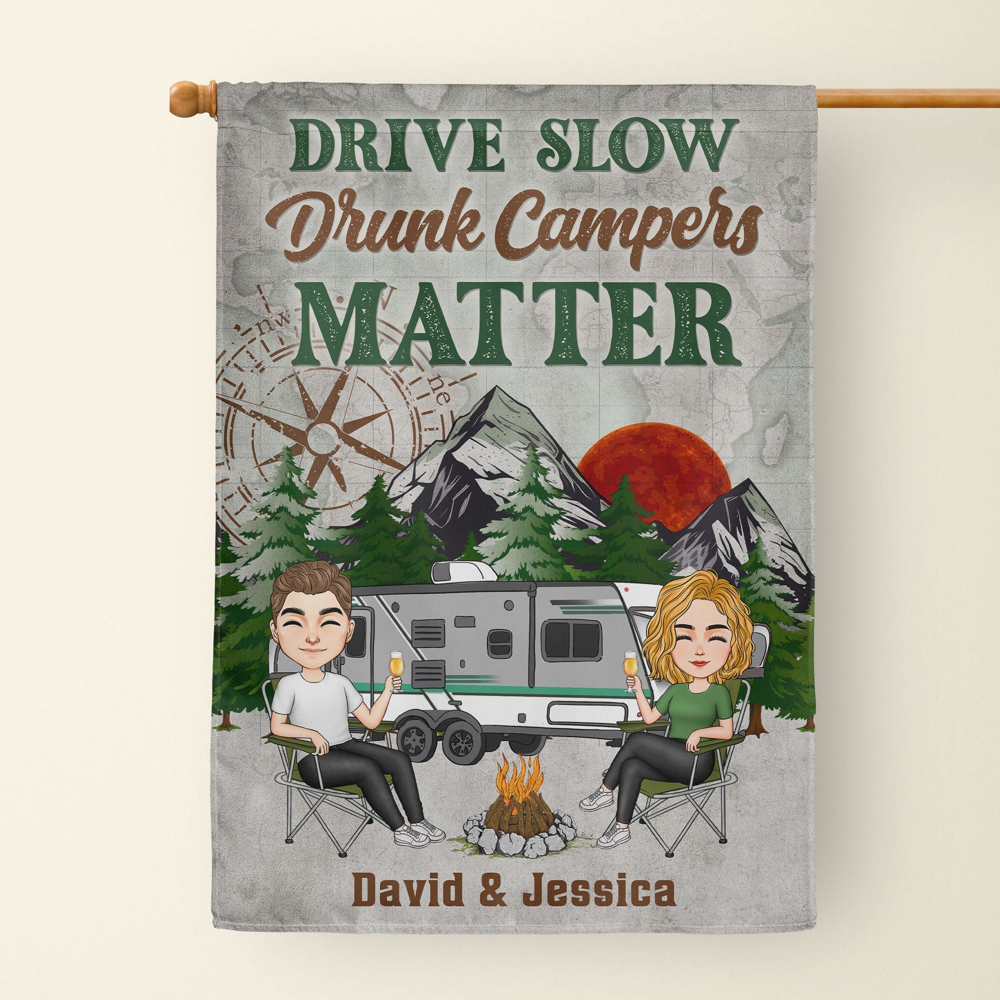 Drive Slow Drunk Campers Matter Camping - Personalized Flag