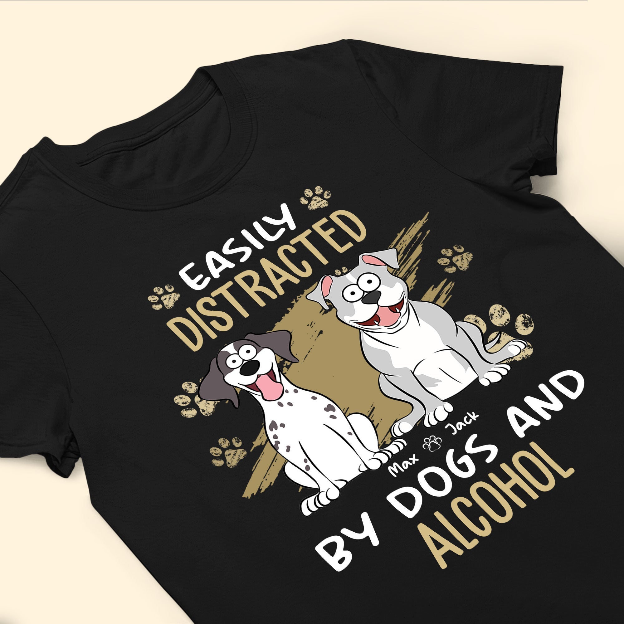 Easily Distracted By Cat Dog And Alcohol - Personalized Shirt