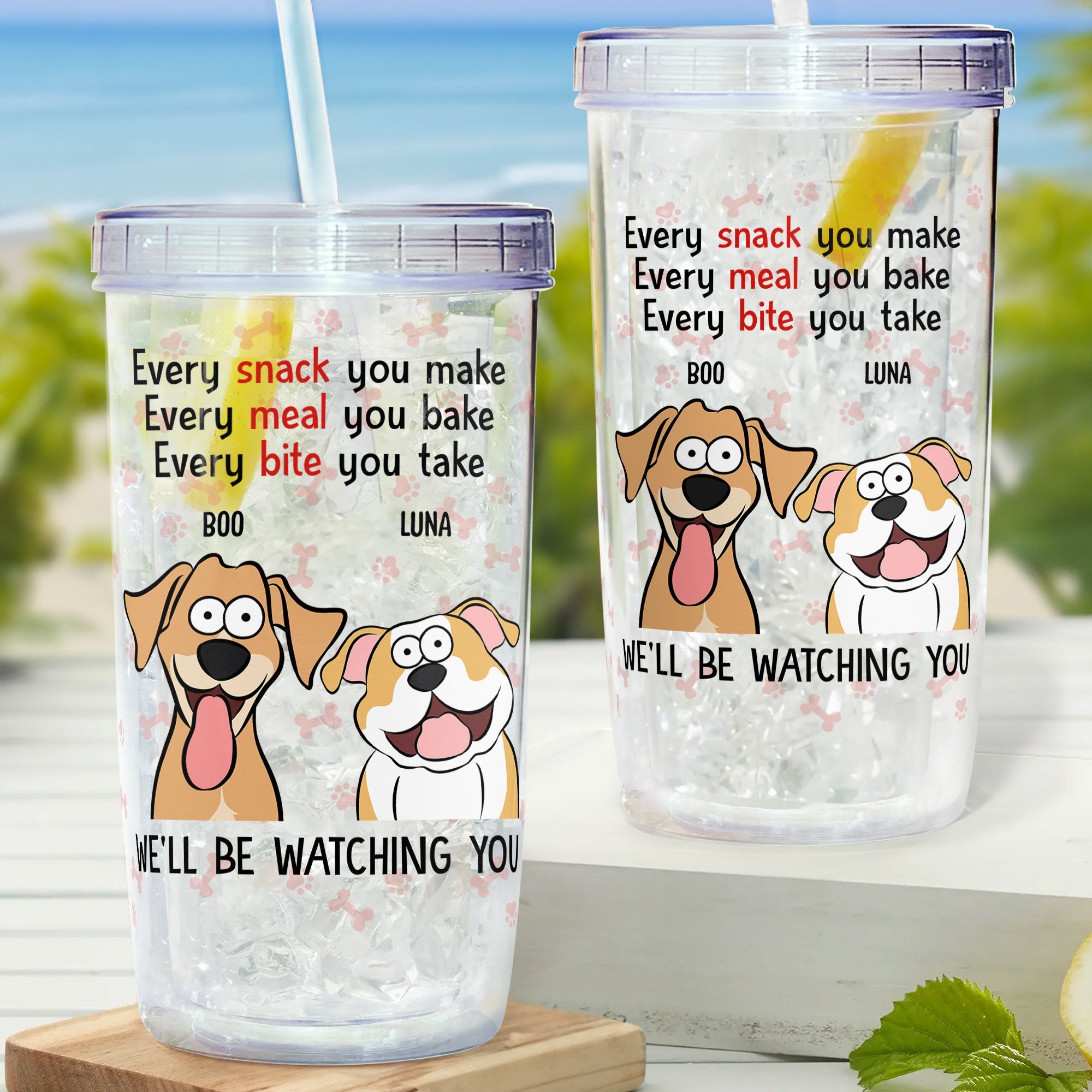 Every Snack You Make - Personalized Acrylic Tumbler With Straw